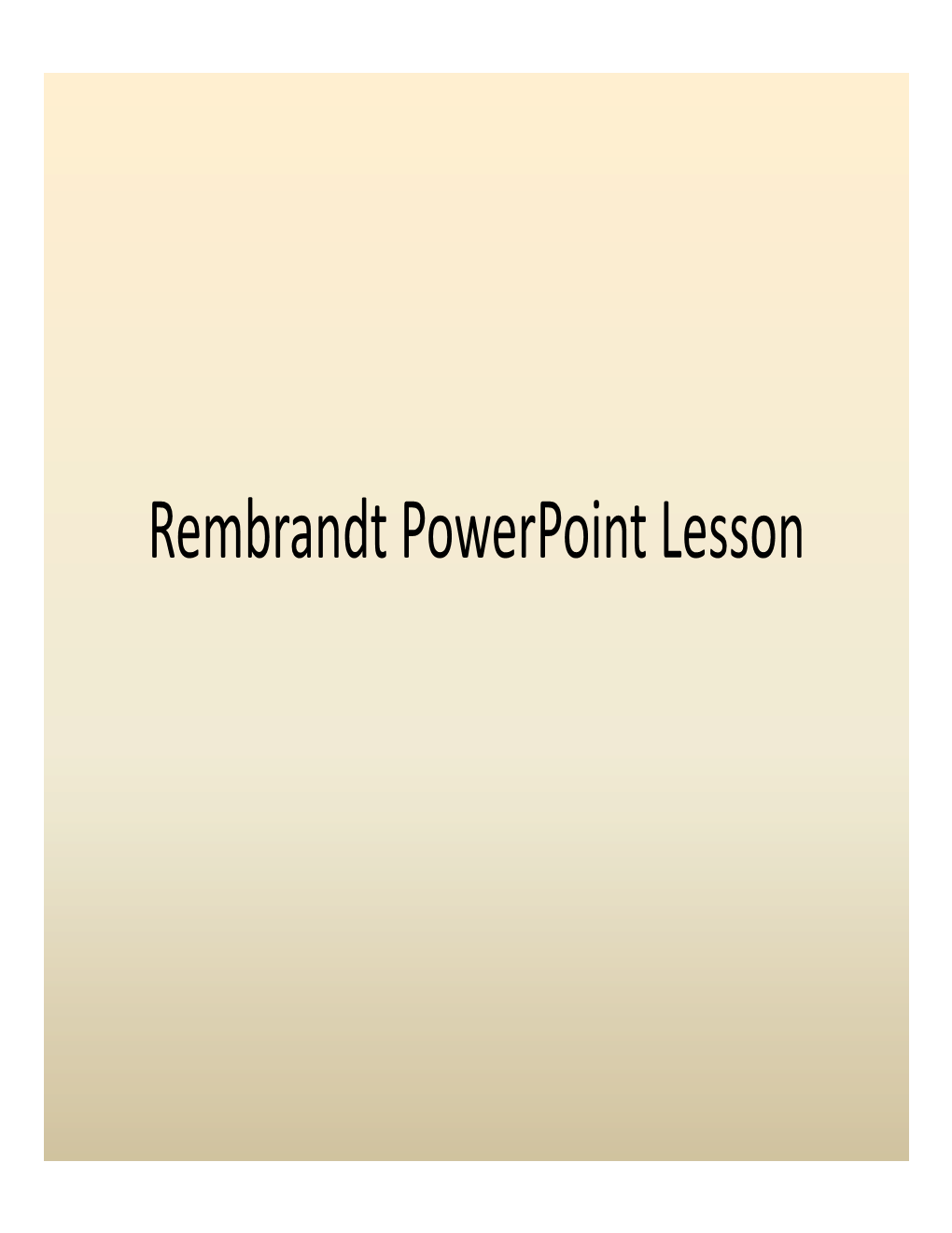 Rembrandt Powerpoint Lesson Briefly Compare These Two Paintings