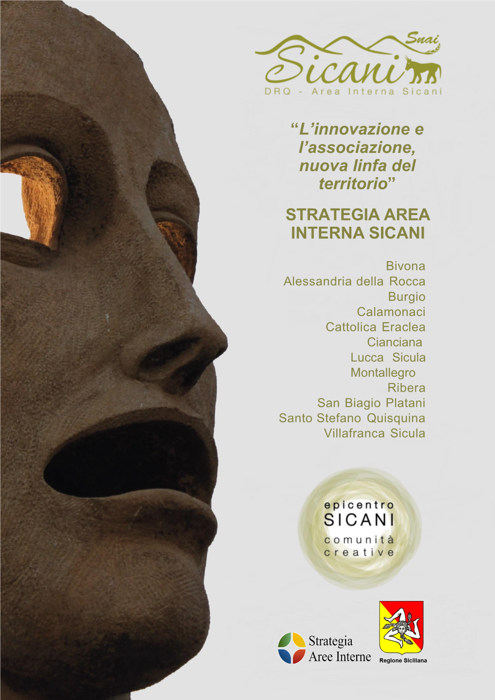 “L'innovazione E L'associazione, Nuova Linfa Del Territorio” STRATEGIA AREA INTERNA SICANI