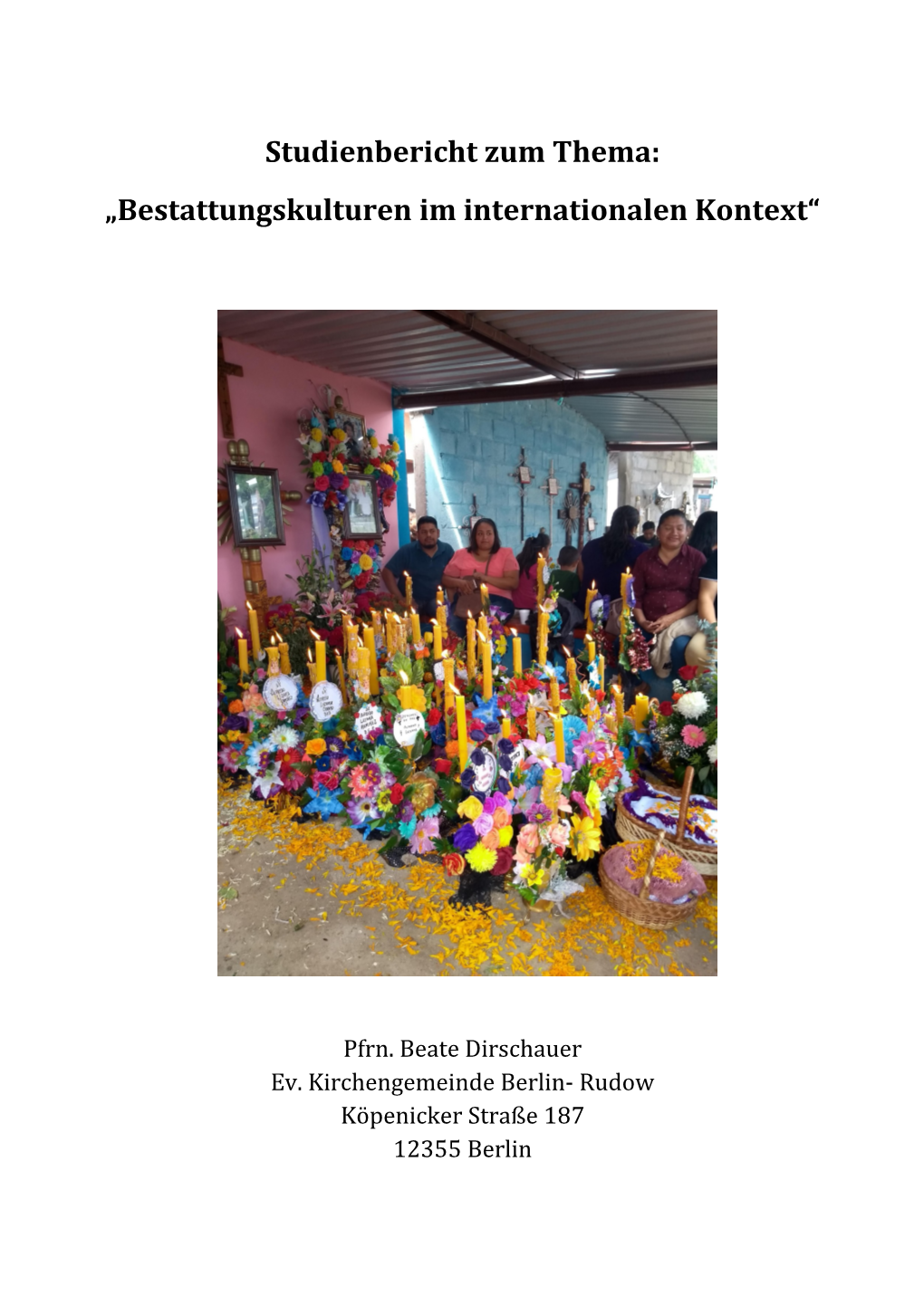 Studienbericht Zum Thema: „Bestattungskulturen Im Internationalen Kontext“