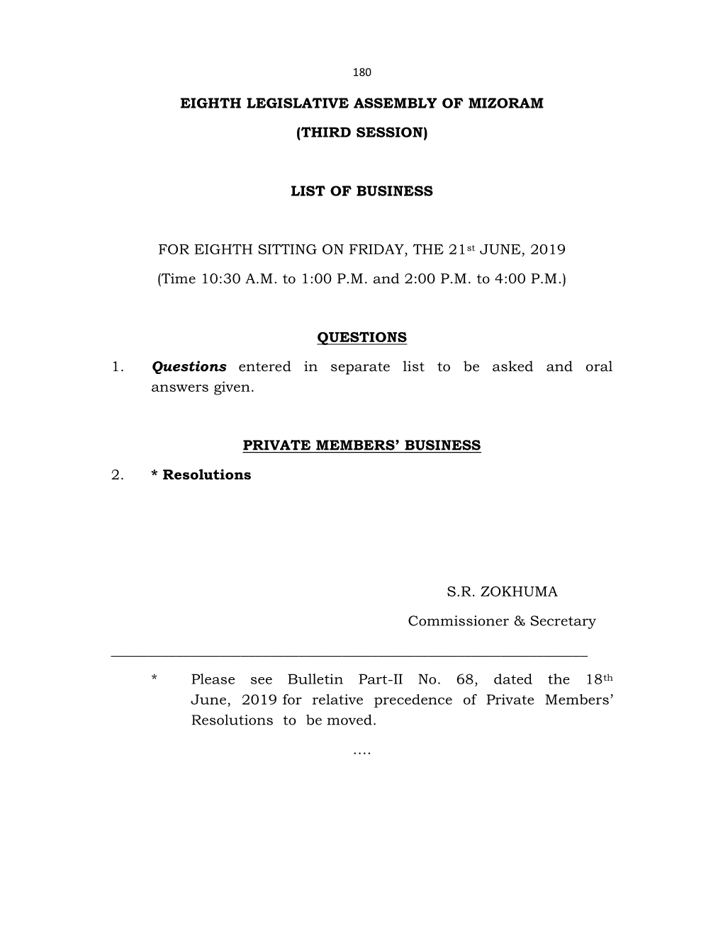 EIGHTH LEGISLATIVE ASSEMBLY of MIZORAM (THIRD SESSION) LIST of BUSINESS for EIGHTH SITTING on FRIDAY, the 21St JUNE, 2019 (Time