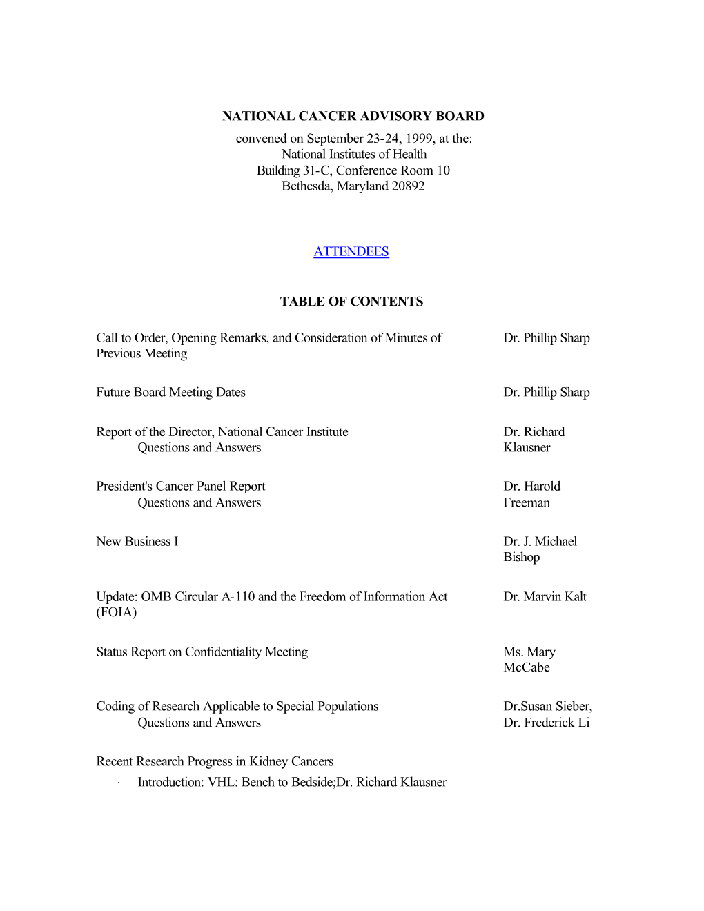 NATIONAL CANCER ADVISORY BOARD Convened on September 23-24, 1999, at The: National Institutes of Health Building 31-C, Conference Room 10 Bethesda, Maryland 20892