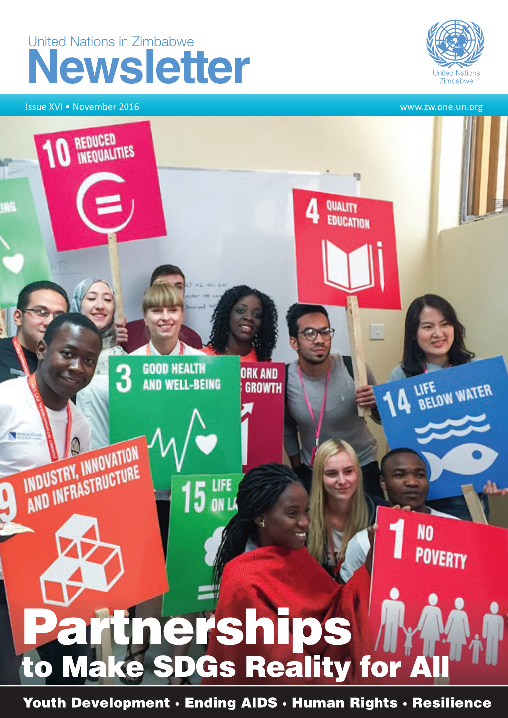 Partnerships to Make Sdgs Reality for All Youth Development · Ending AIDS · Human Rights · Resilience 2 Issue XVI - November 2016 UN in Zimbabwe Newsletter CONTENTS