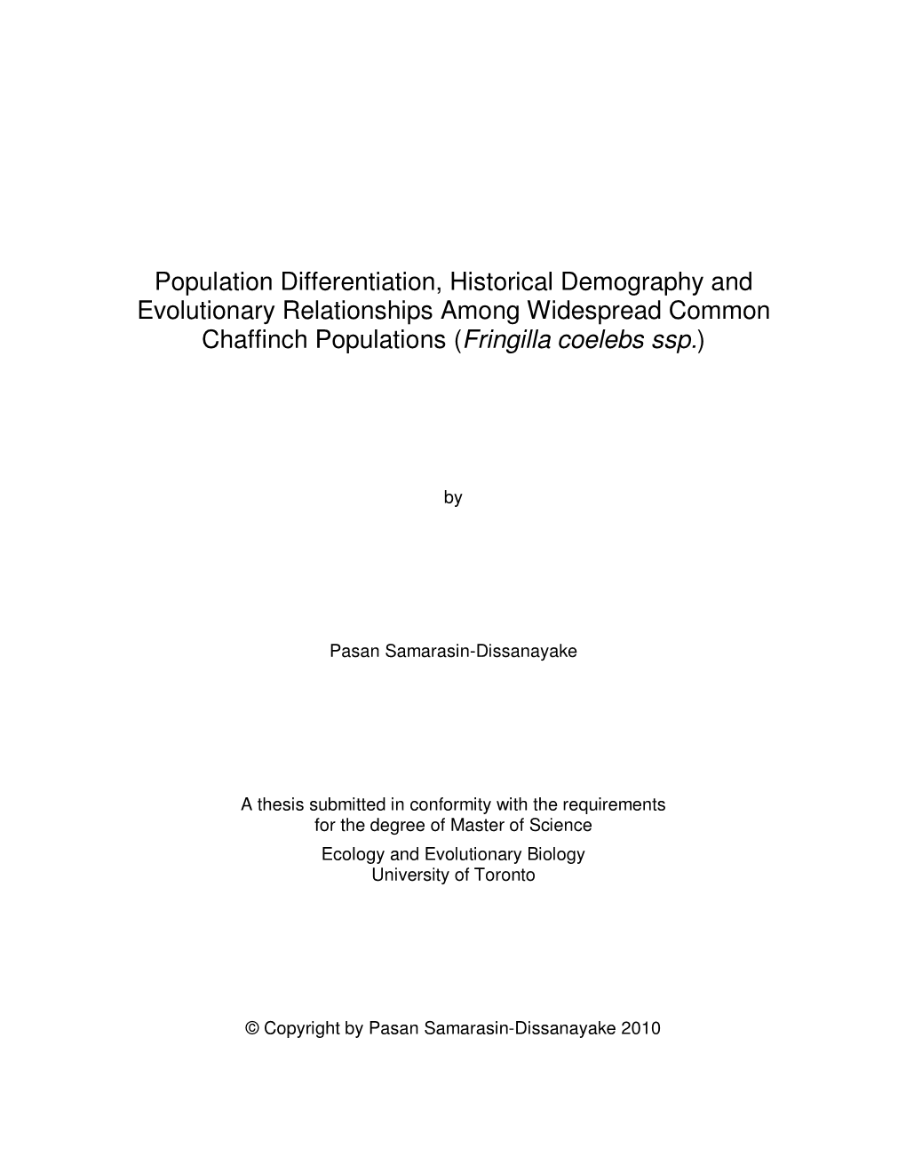 Population Differentiation, Historical Demography and Evolutionary Relationships Among Widespread Common Chaffinch Populations ( Fringilla Coelebs Ssp