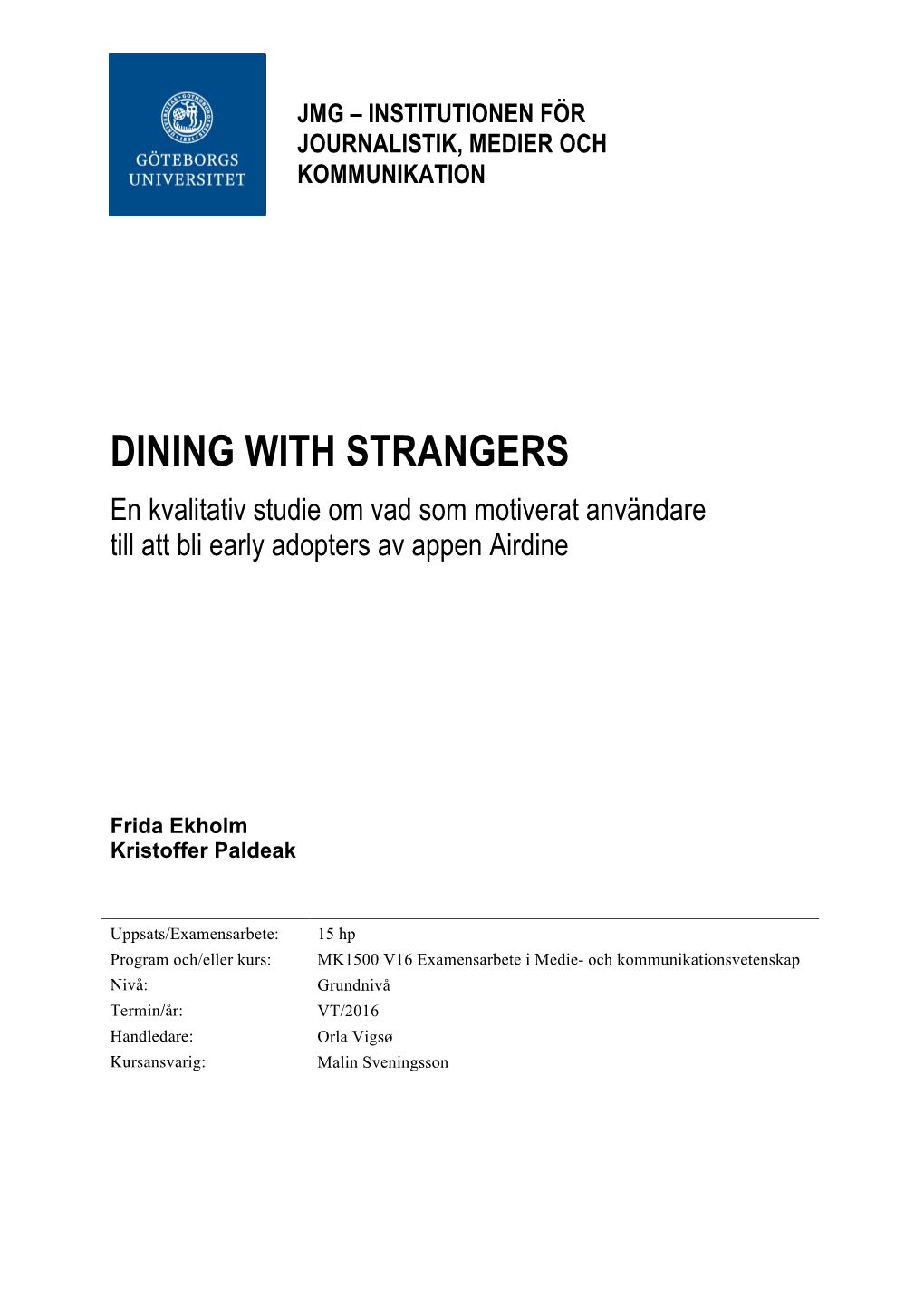 DINING with STRANGERS En Kvalitativ Studie Om Vad Som Motiverat Användare Till Att Bli Early Adopters Av Appen Airdine