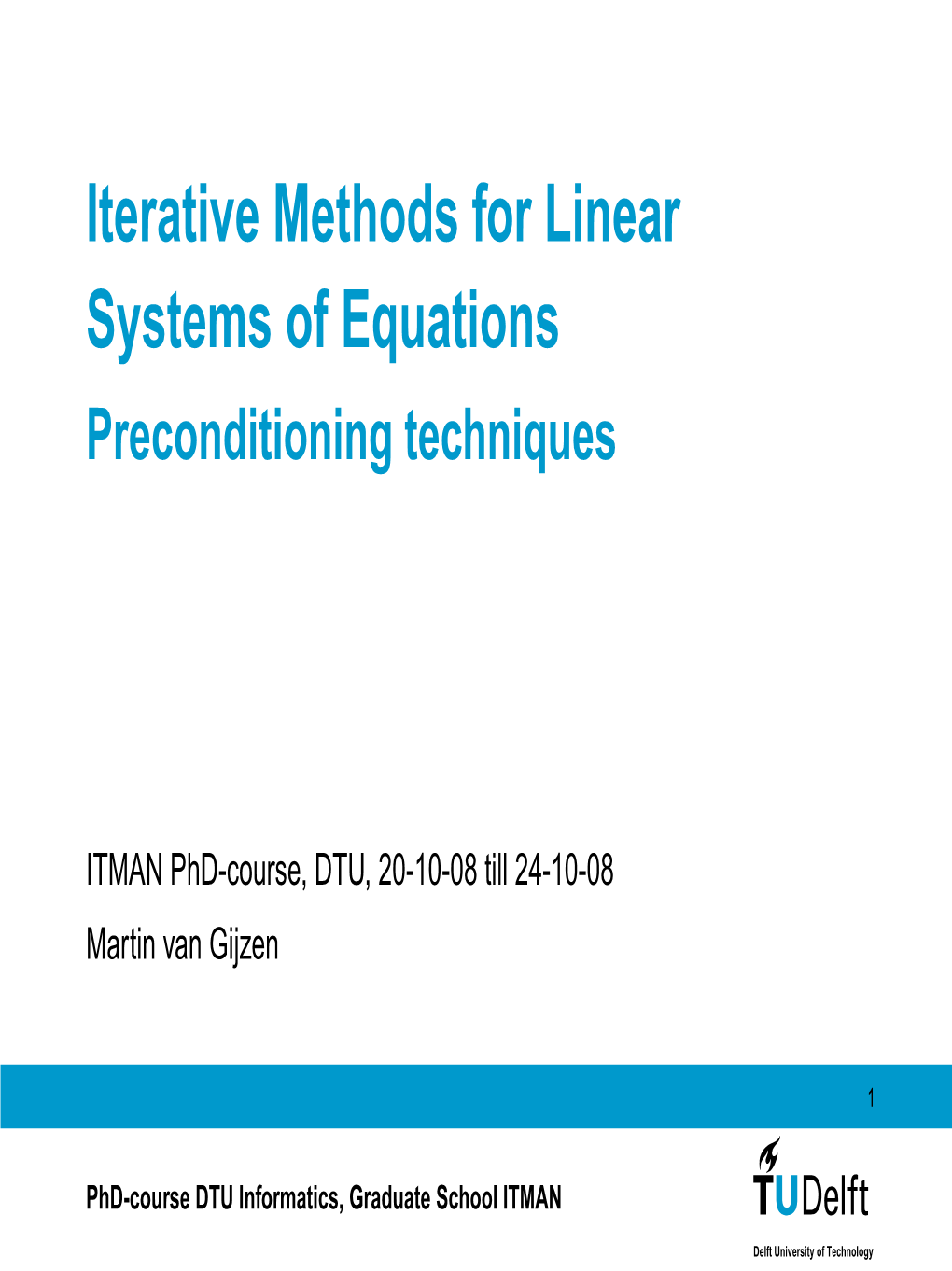 Iterative Methods for Linear Systems of Equations Preconditioning Techniques