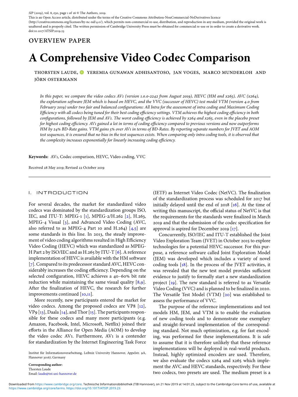 A Comprehensive Video Codec Comparison Thorsten Laude, Yeremia Gunawan Adhisantoso, Jan Voges, Marco Munderloh and Jörn Ostermann