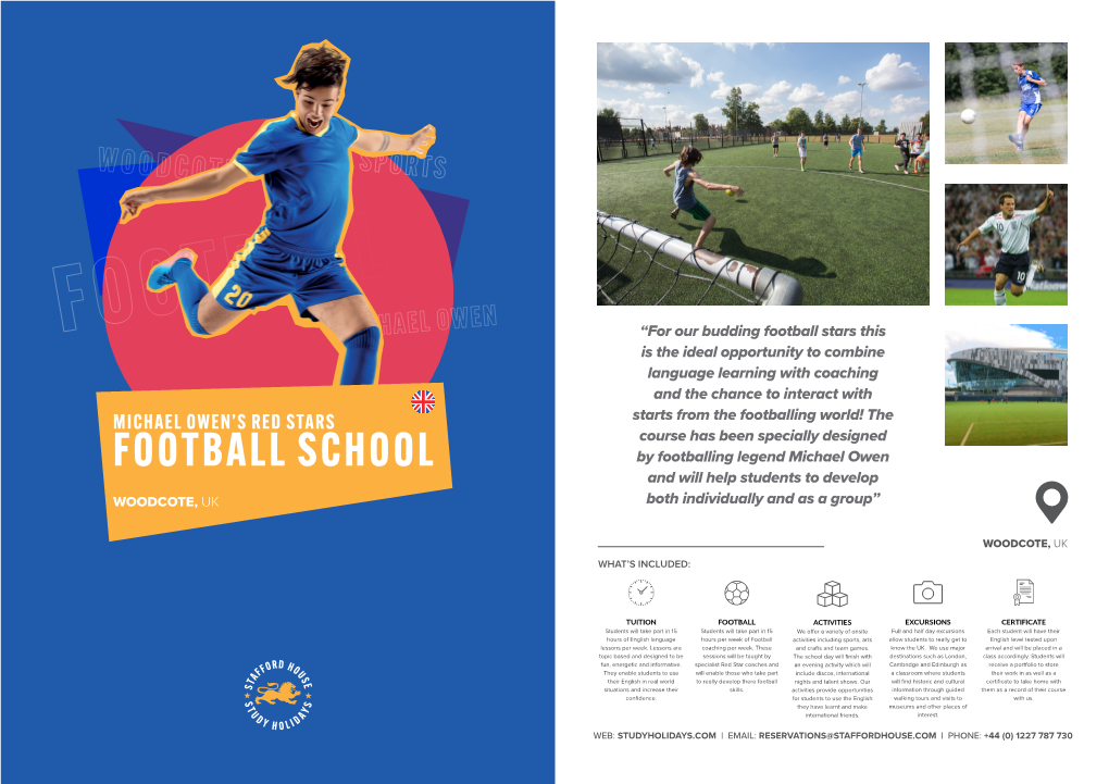 FOOTBALL SCHOOL by Footballing Legend Michael Owen and Will Help Students to Develop WOODCOTE, UK Both Individually and As a Group”