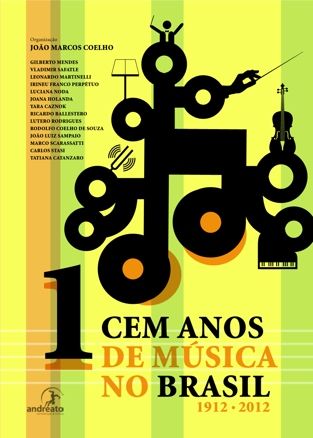 Cem Anos De Música No Brasil : 1912-2012 / Organização João Marcos Coelho