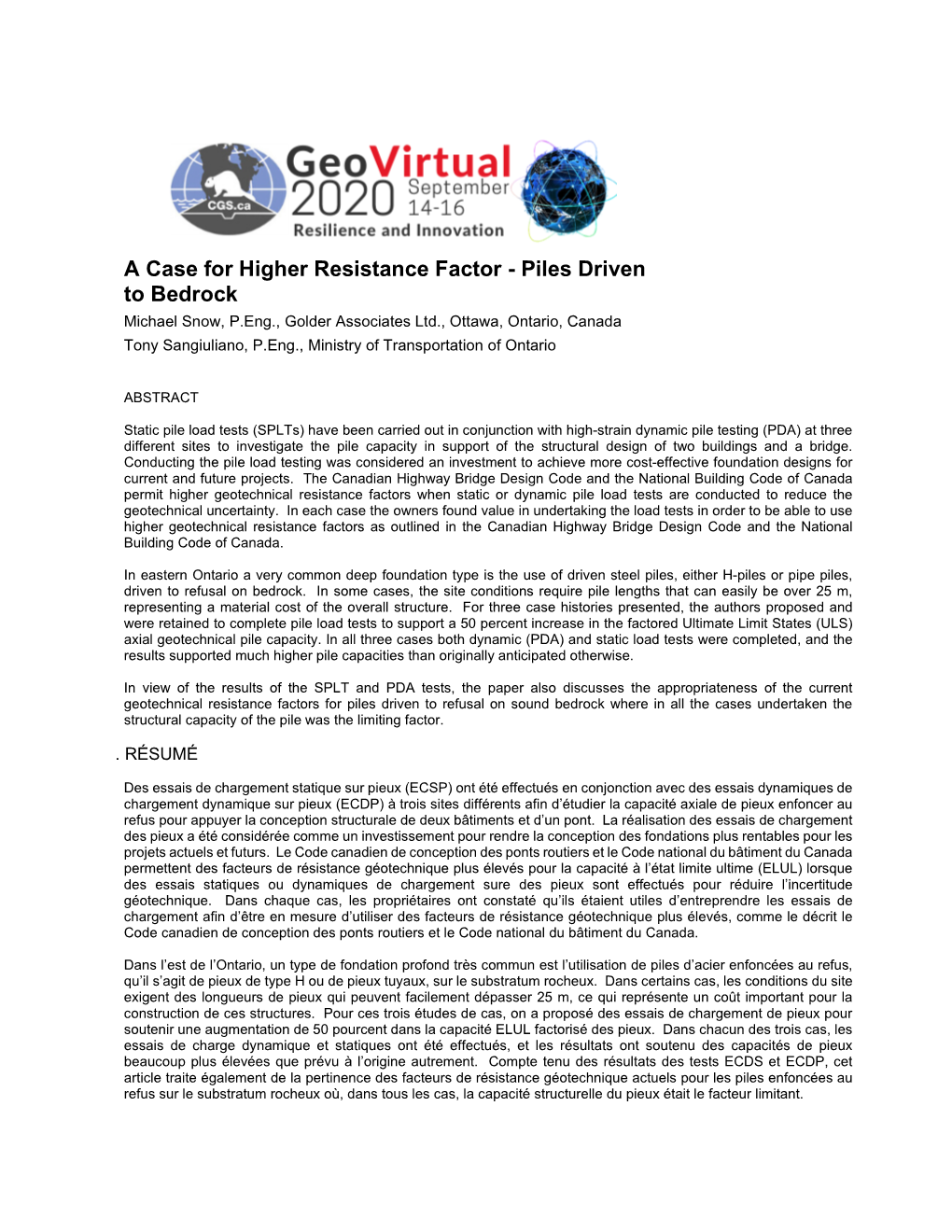 Piles Driven to Bedrock Michael Snow, P.Eng., Golder Associates Ltd., Ottawa, Ontario, Canada Tony Sangiuliano, P.Eng., Ministry of Transportation of Ontario