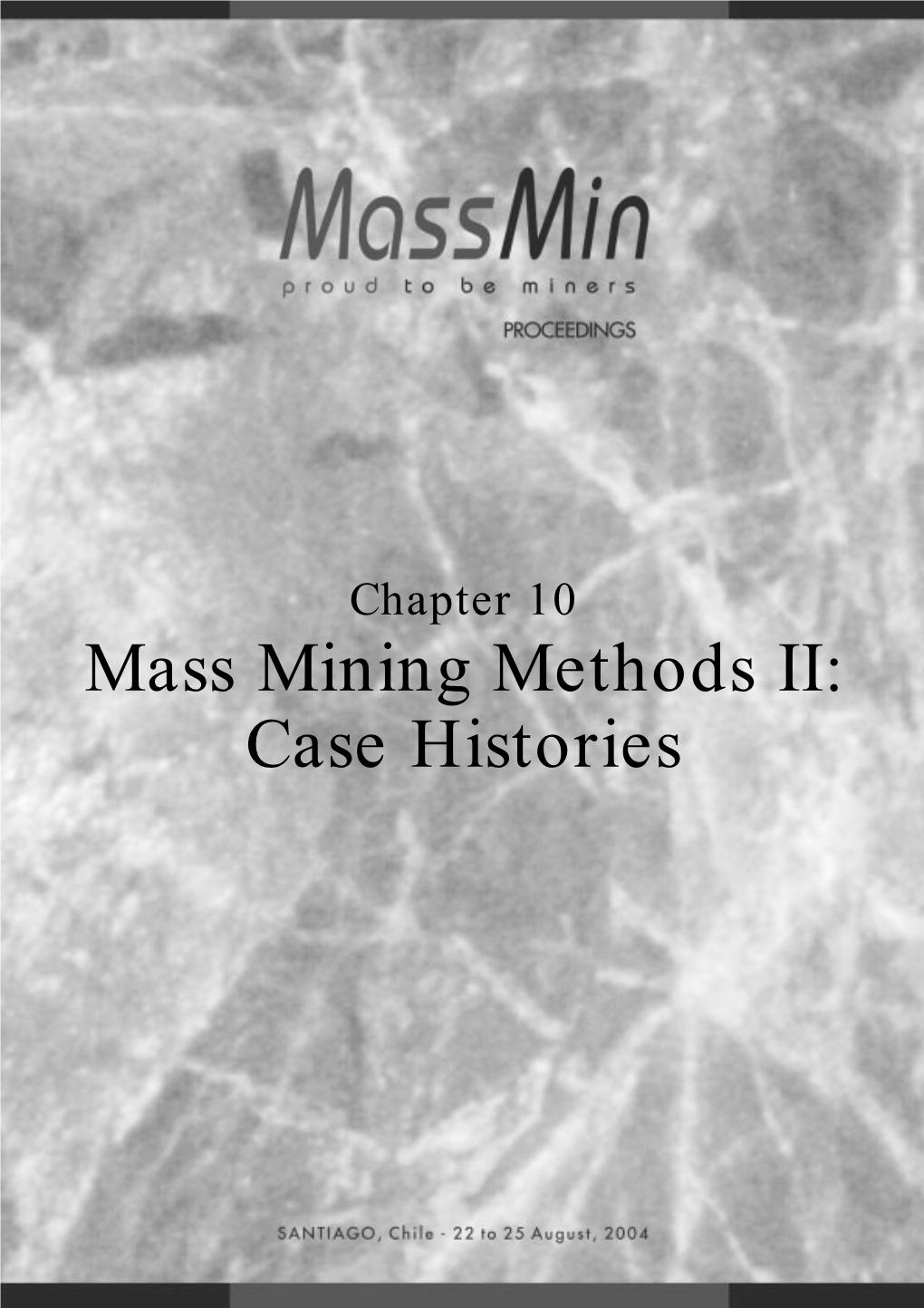 Mass Mining Methods II: Case Histories 386 Santiago Chile, 22-25 August 2004 Massmin 2004 Thirty Years Evolution of Block Caving in Chile