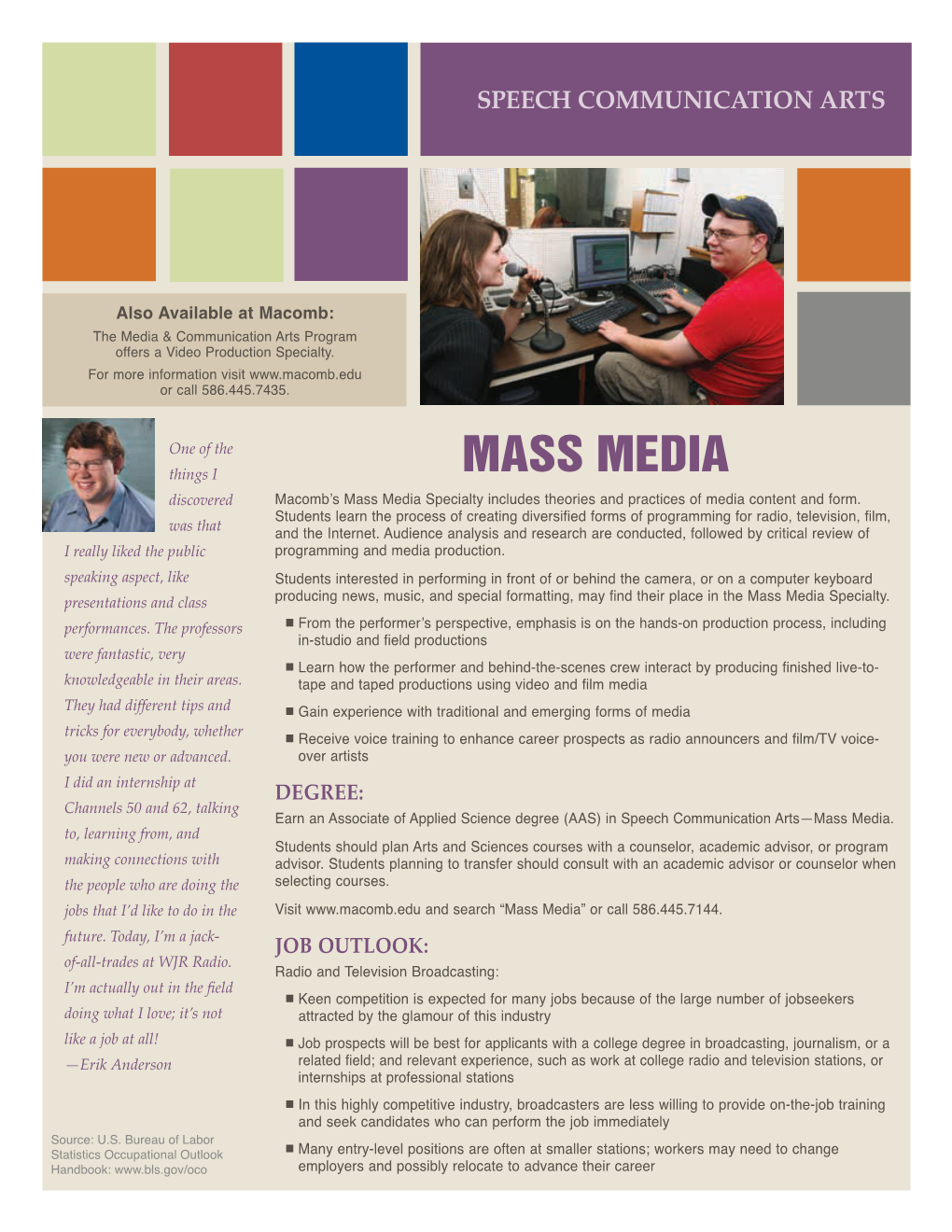 Mass Media Discovered Macomb’S Mass Media Specialty Includes Theories and Practices of Media Content and Form