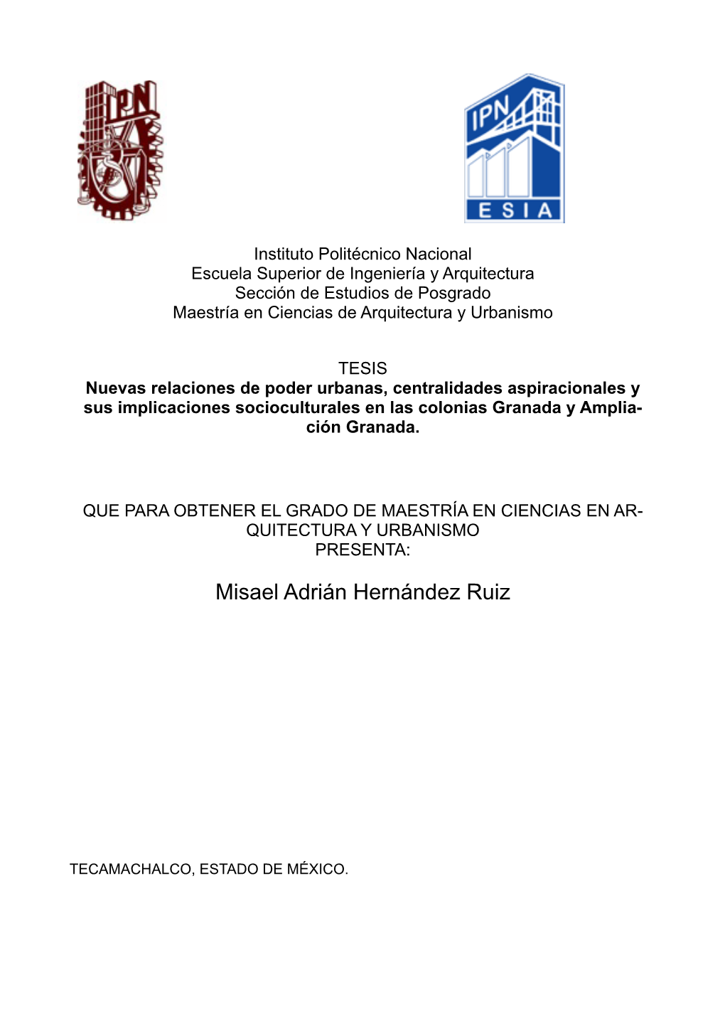 TESIS Nuevas Relaciones De Poder Urbanas, Centralidades Aspiracionales Y Sus Implicaciones Socioculturales En Las Colonias Granada Y Amplia- Ción Granada