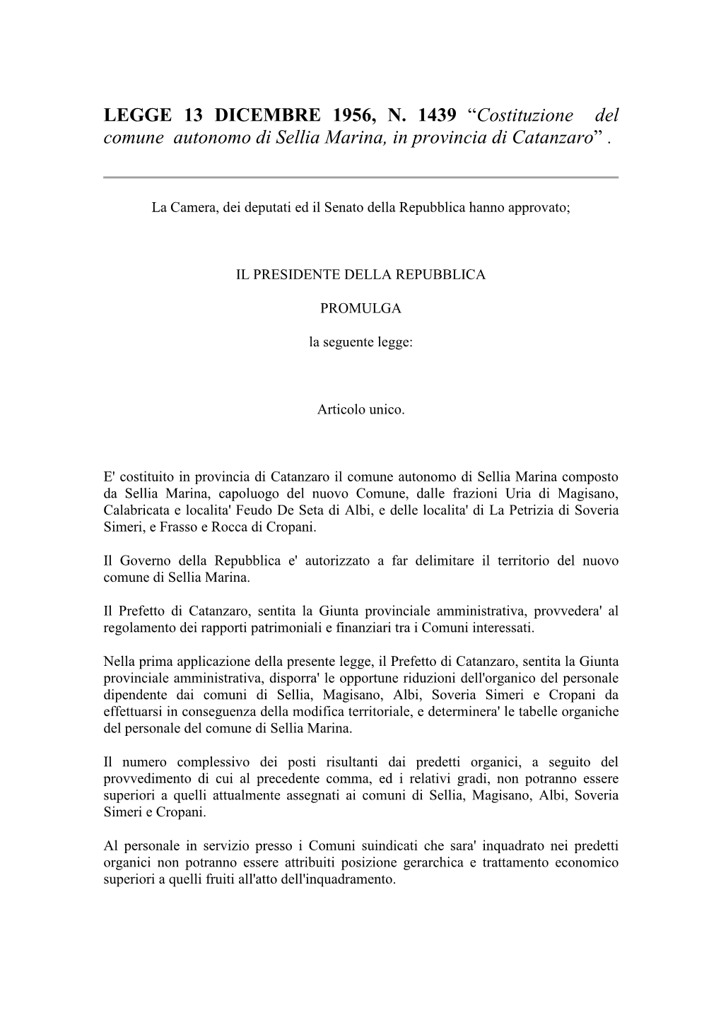 LEGGE 13 DICEMBRE 1956, N. 1439 “Costituzione Del Comune Autonomo Di Sellia Marina, in Provincia Di Catanzaro ”