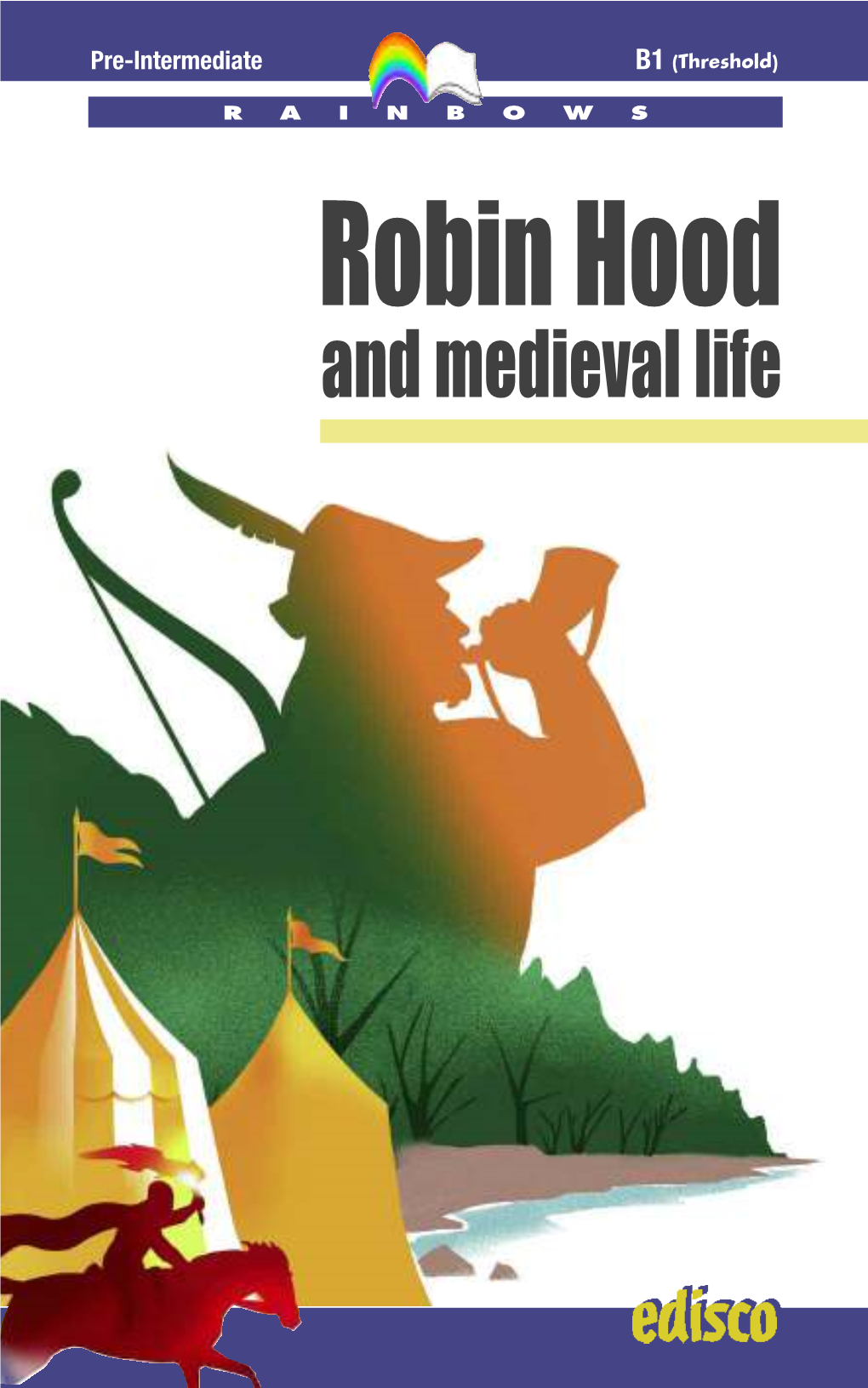 Robin Hood and Medieval Life R a I N B O W S