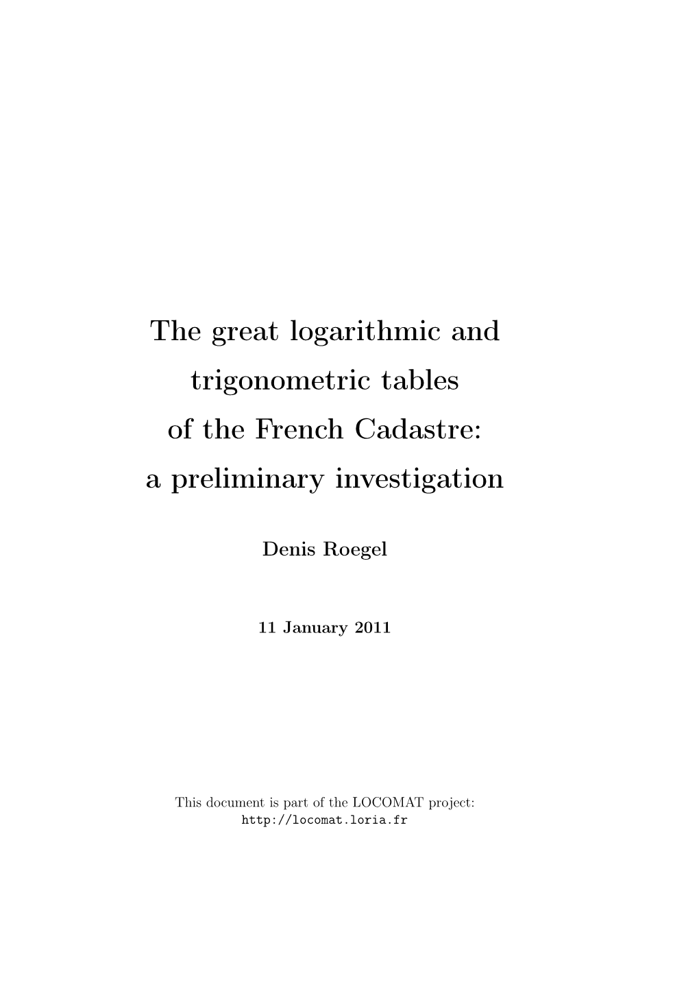 The Great Logarithmic and Trigonometric Tables of the French Cadastre: a Preliminary Investigation