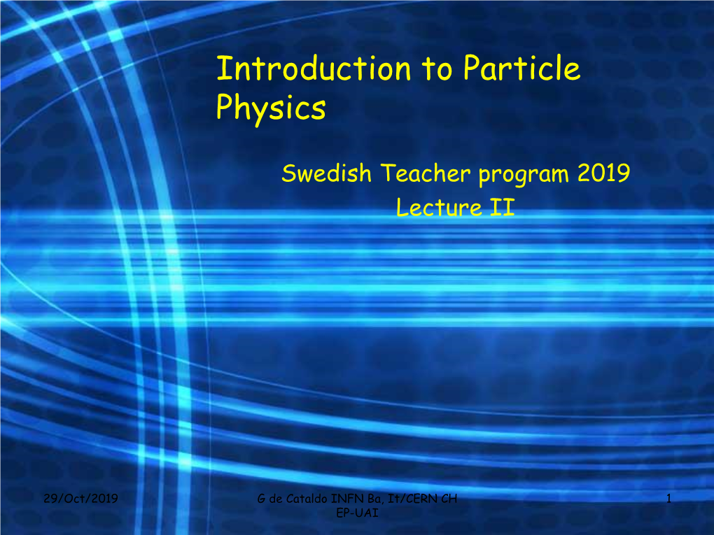 Introduction to Particle Physics I