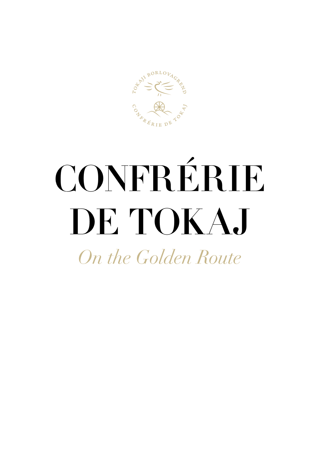 CONFRÉRIE DE TOKAJ on the Golden Route 1 1 Content