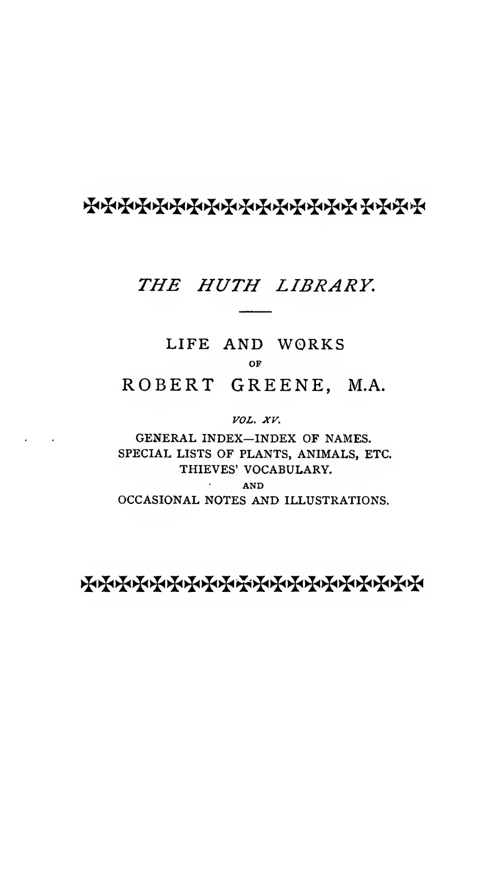 The Life and Complete Works in Prose and Verse of Robert Greene