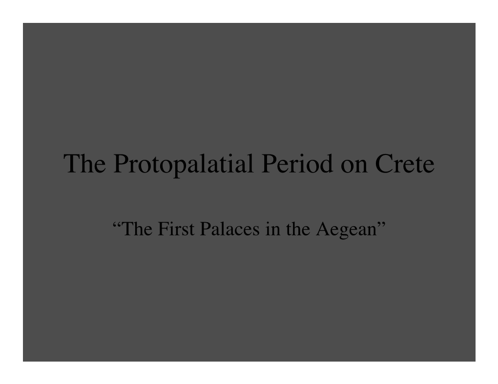 The Protopalatial Period on Crete