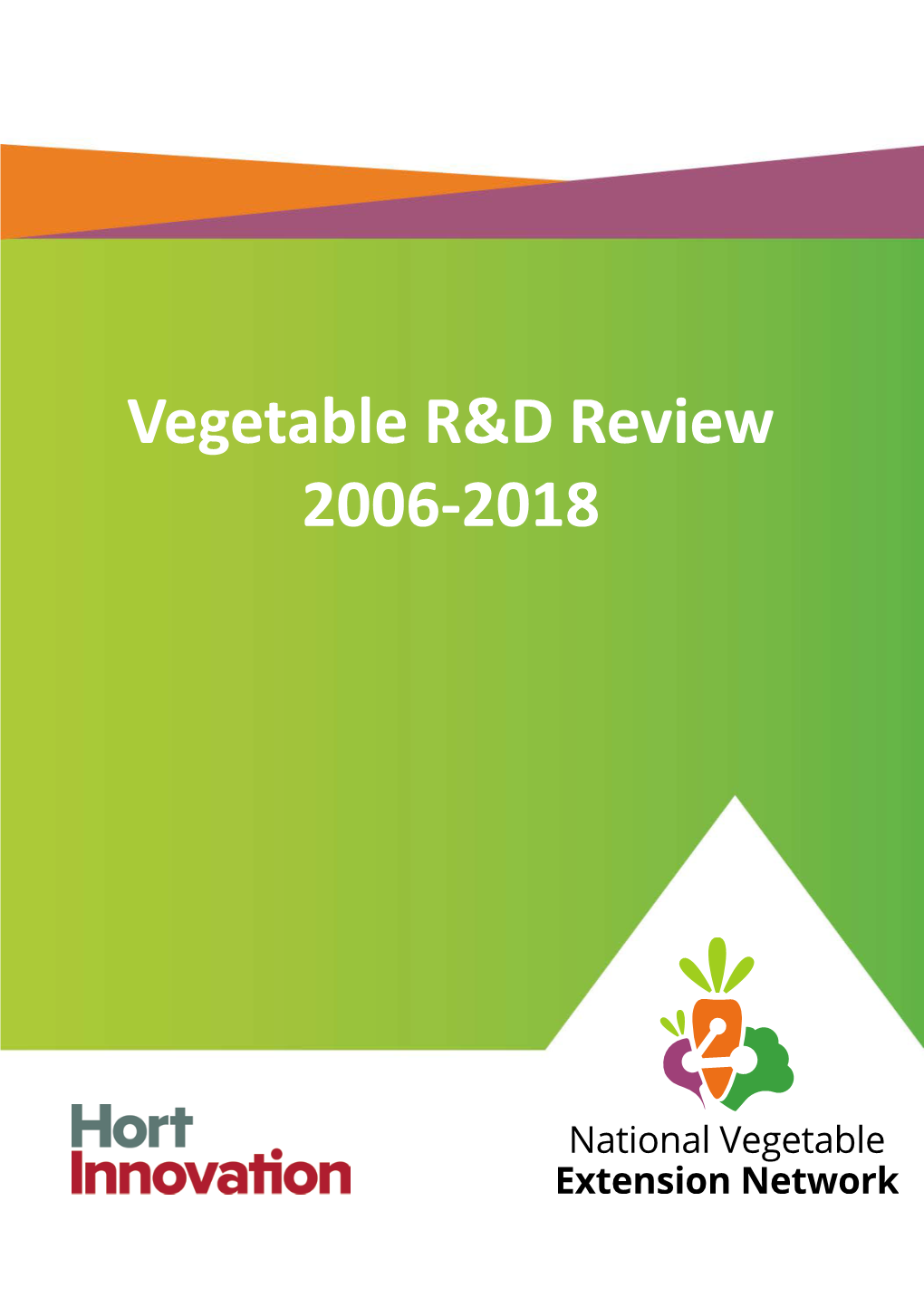 Vegetable R&D Review 2011-2016 Vegetable R&D