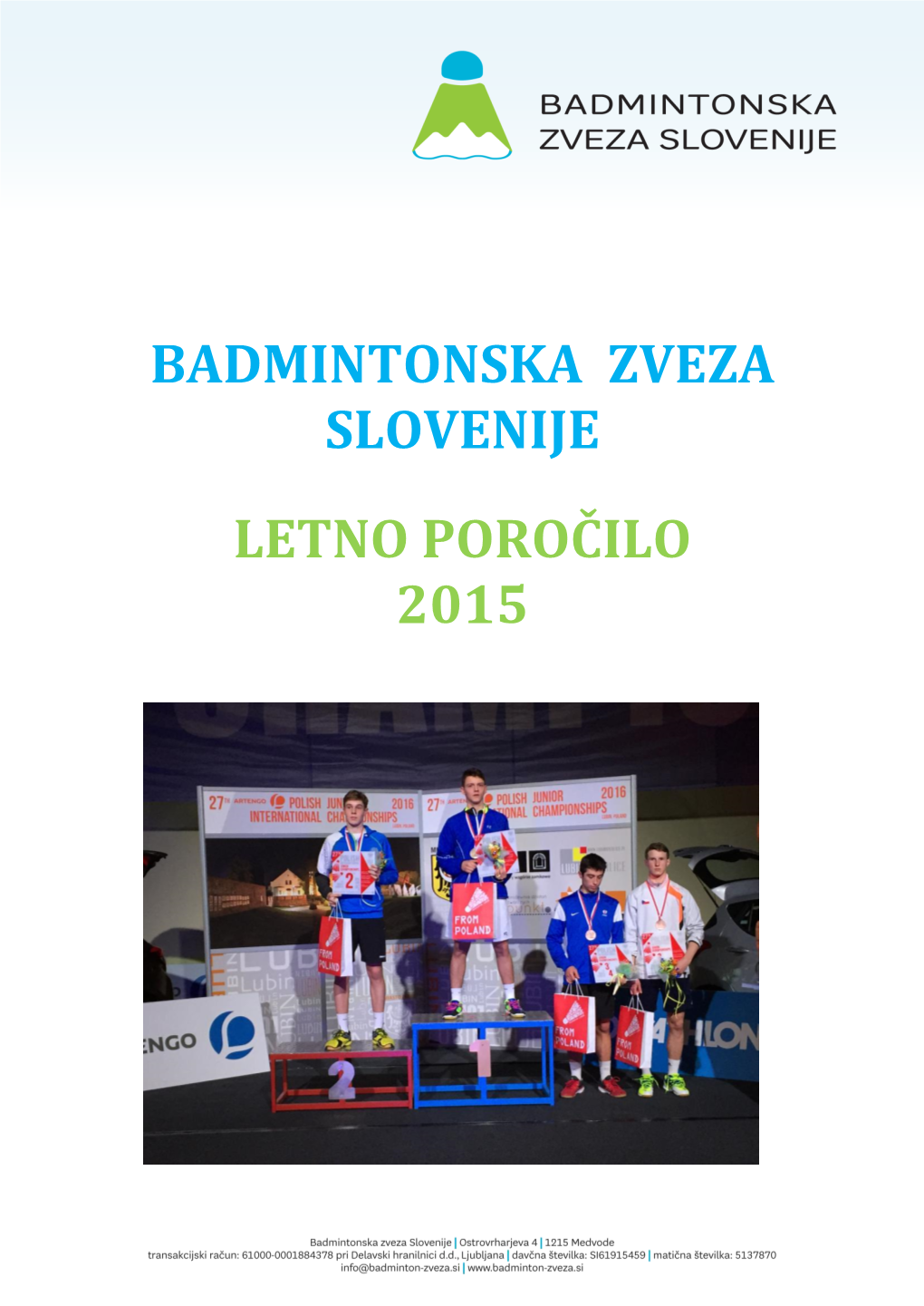 Badmintonska Zveza Slovenije Letno Poročilo 2015