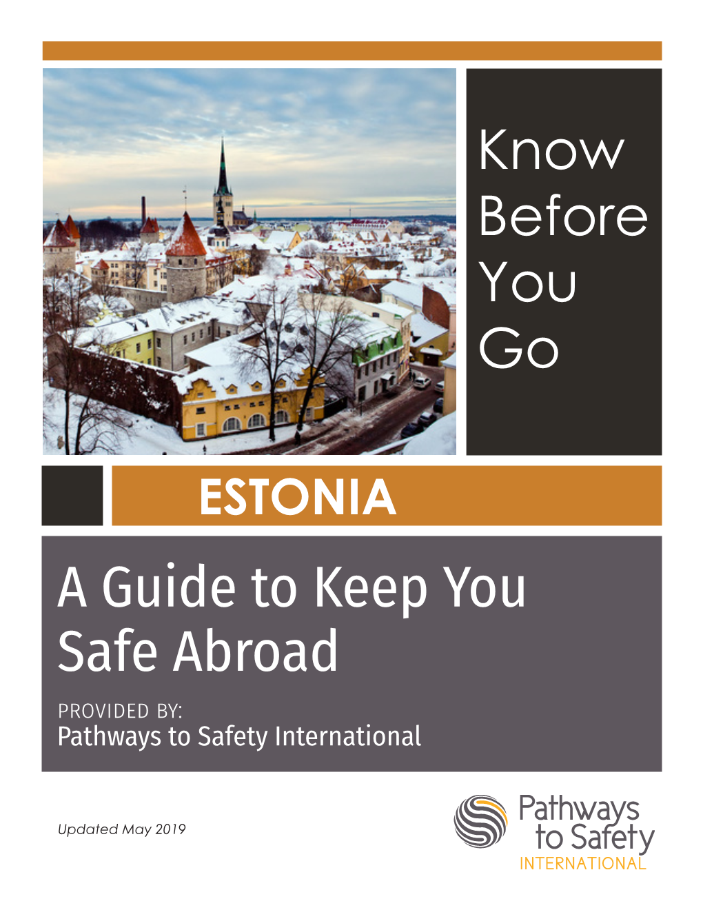 A Guide to Keep You Safe Abroad Provided By: Pathways to Safety International