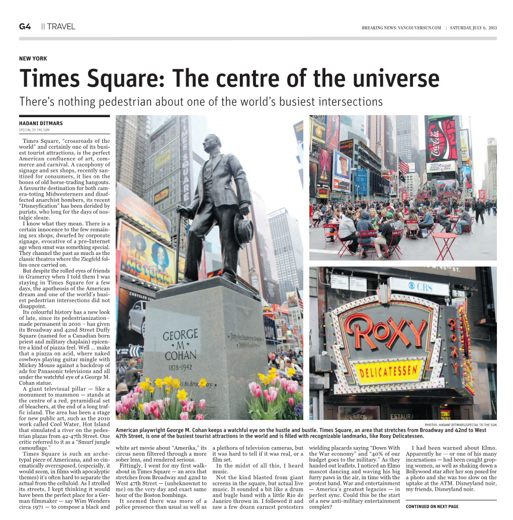 Times Square: the Centre of the Universe There’S Nothing Pedestrian About One of the World’S Busiest Intersections