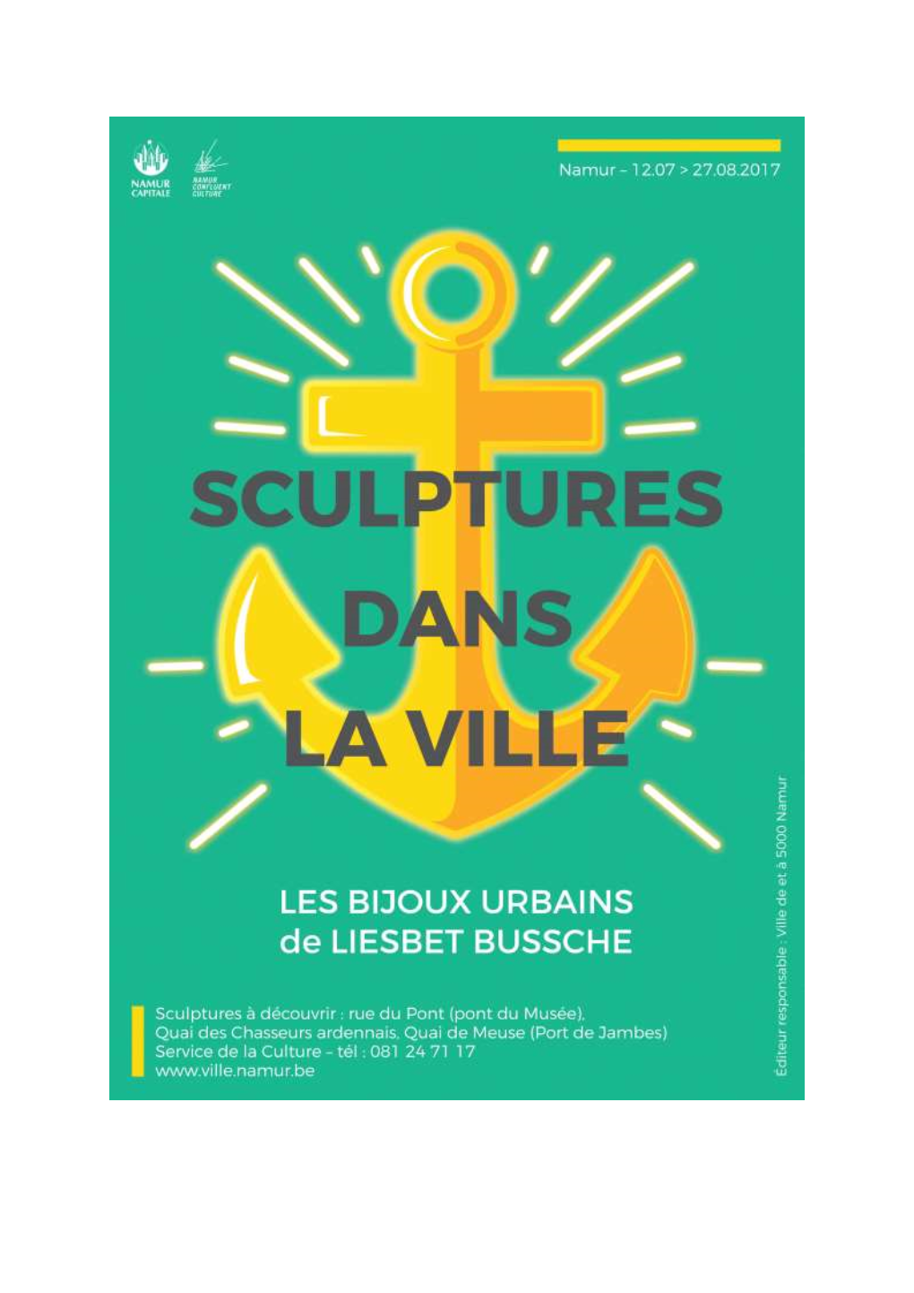 Sculptures Dans La Ville Inauguration Des Bijoux Urbains De Liesbet Bussche 12 Juillet 2017 – Quai Des Chasseurs Ardennais À Namur