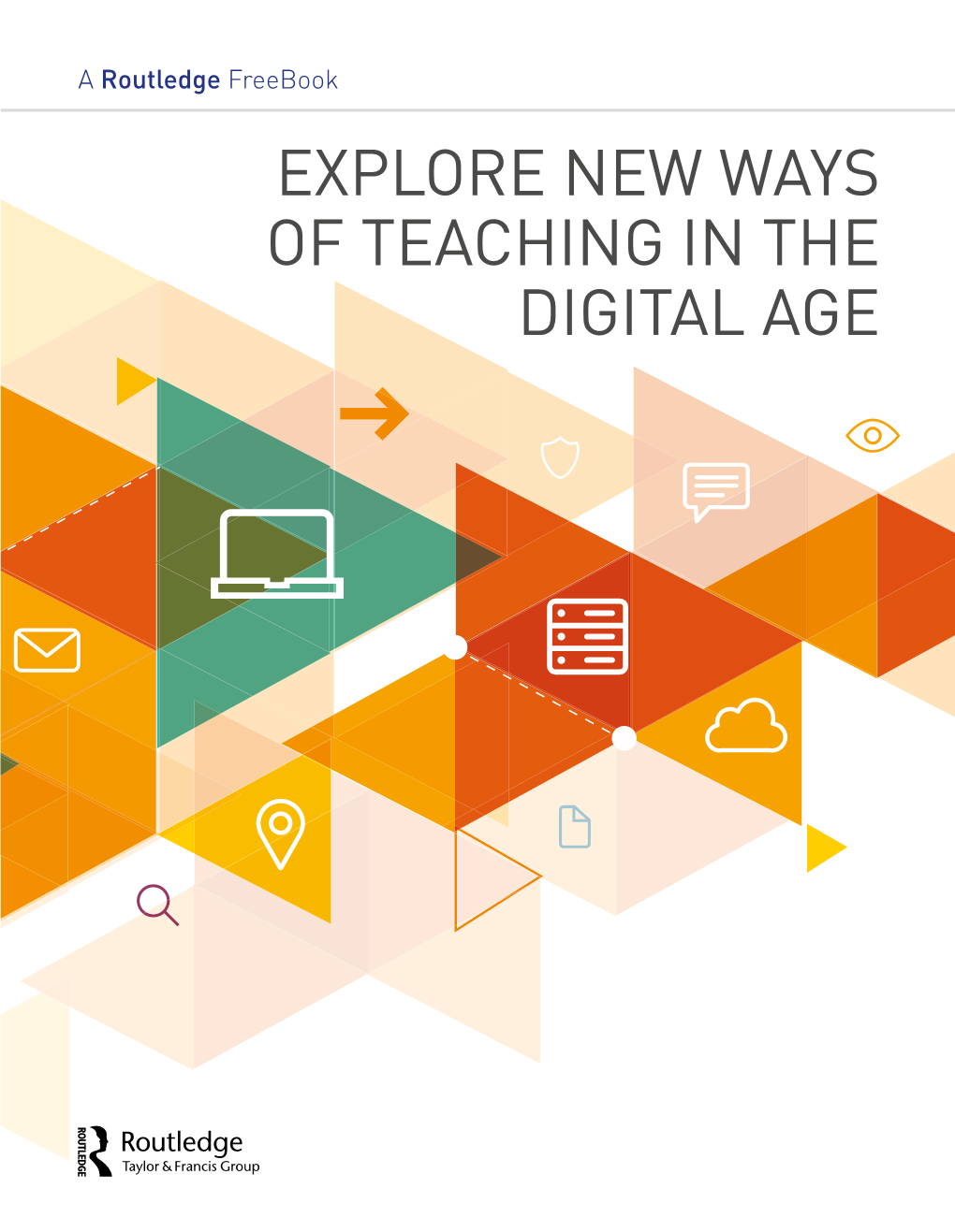 Explore New Ways of Teaching in the Digital Age Table of Contents