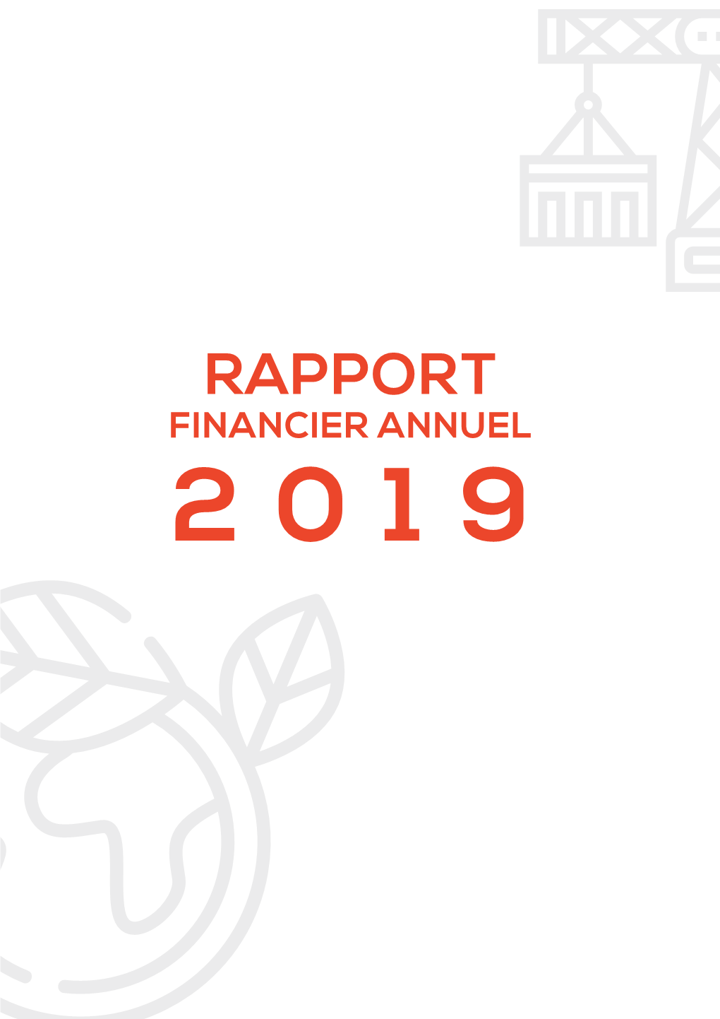 Rapport Financier Annuel 2019 2 Rapport Financier Annuel 2019