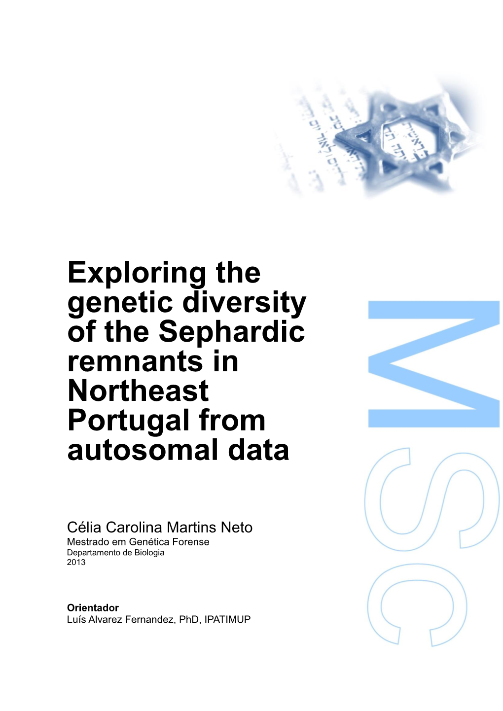 Exploring the Genetic Diversity of the Sephardic Remnants in Northeast Portugal from Autosomal Data