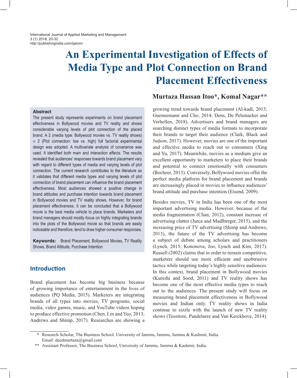An Experimental Investigation of Effects of Media Type and Plot Connection on Brand Placement Effectiveness Murtaza Hassan Itoo*, Komal Nagar**