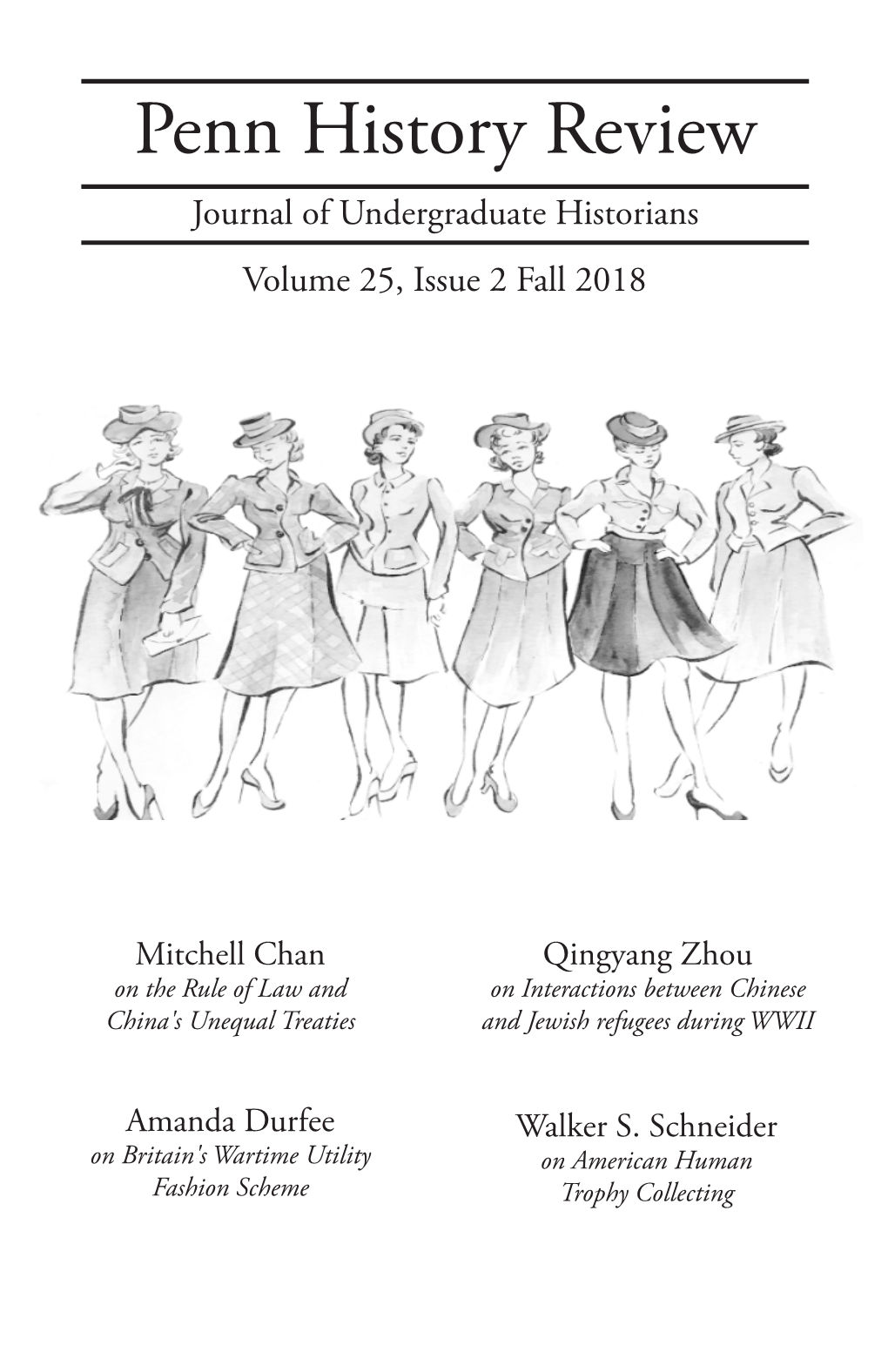 Penn History Review Journal of Undergraduate Historians Volume 25, Issue 2 Fall 2018