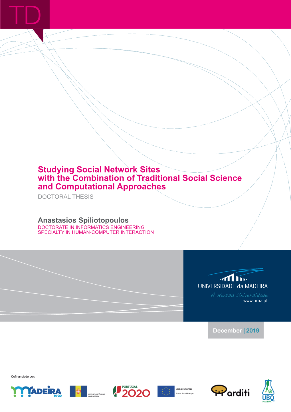 Studying Social Network Sites with the Combination of Traditional Social Science and Computational Approaches DOCTORAL THESIS