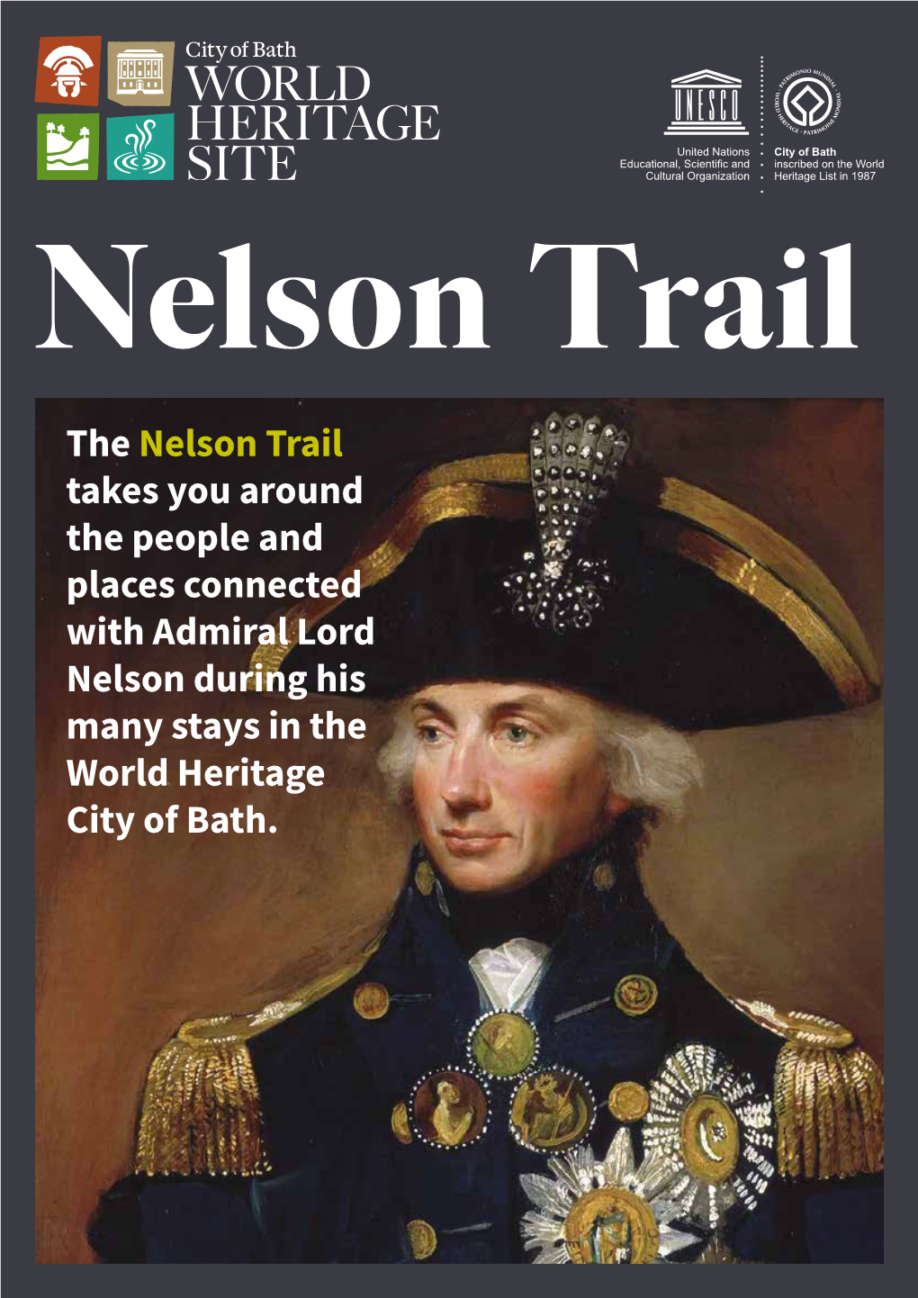 The Nelson Trail Takes You Around the People and Places Connected with Admiral Lord Nelson During His Many Stays in the World Heritage City of Bath