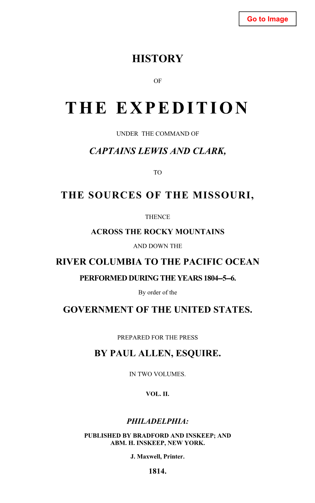 History of the Expedition Under the Command of Captains Lewis and Clark, to the Sources of the Missouri, Thence Across the Rocky