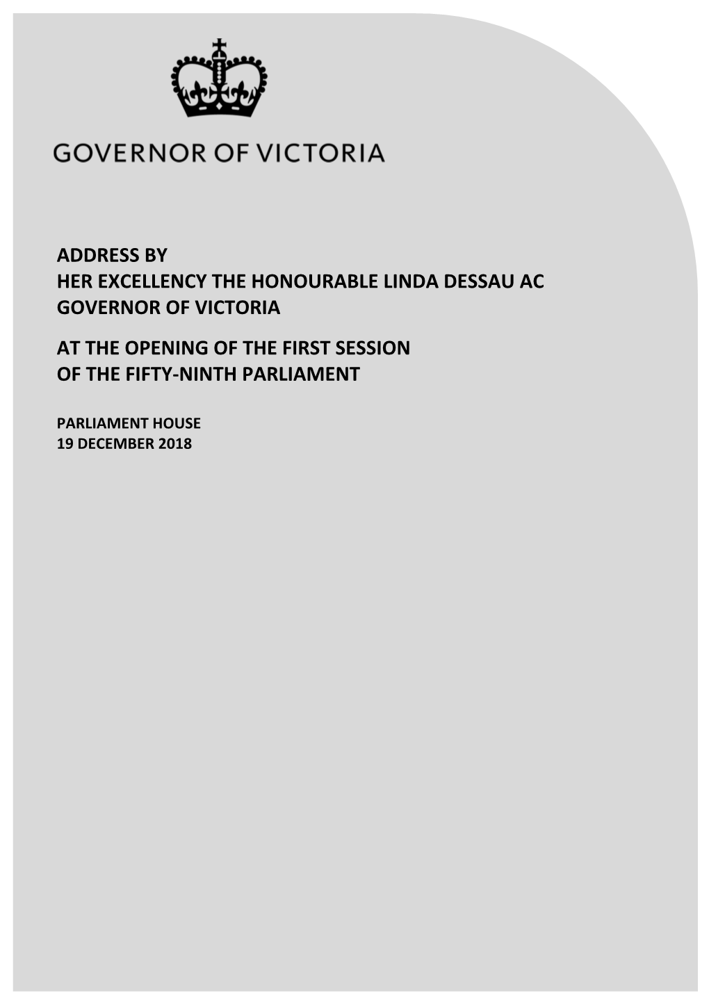 Address by Her Excellency the Honourable Linda Dessau Ac Governor of Victoria at the Opening of the First Session of the Fifty‐Ninth Parliament