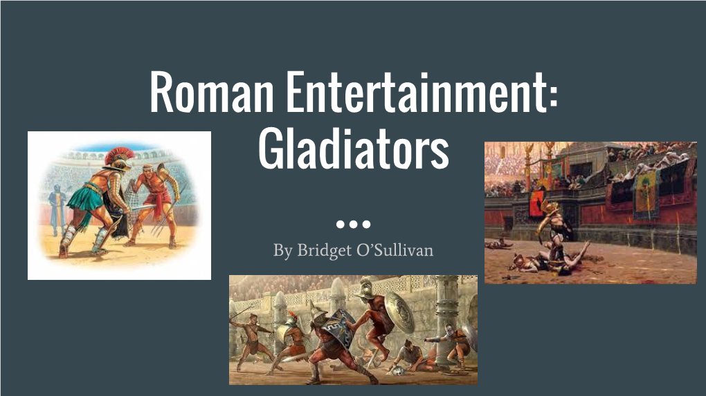 Roman Entertainment: Gladiators