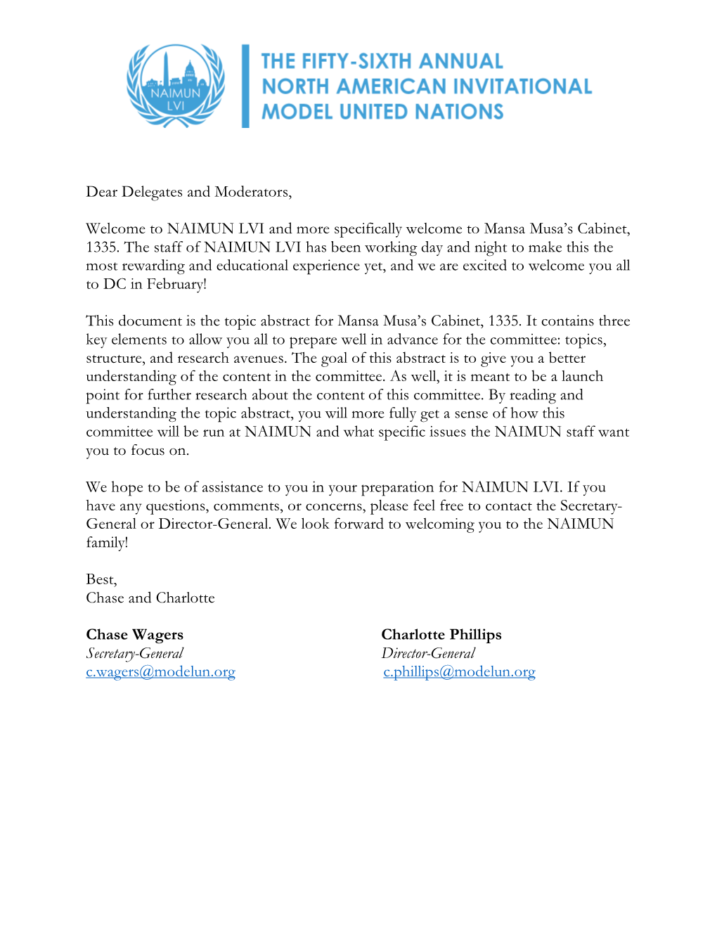 Dear Delegates and Moderators, Welcome to NAIMUN LVI and More