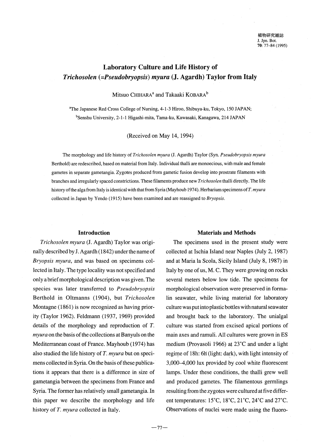 Page 1 植物研究雜誌 J. Jpn. Bot. 70: 77-84 (1995) Laboratory Culture and Life History of Trichosolen (=Pseudobryopsis) Myura (J. Agardh) Taylor from Italy Mitsuo CHIHARA And