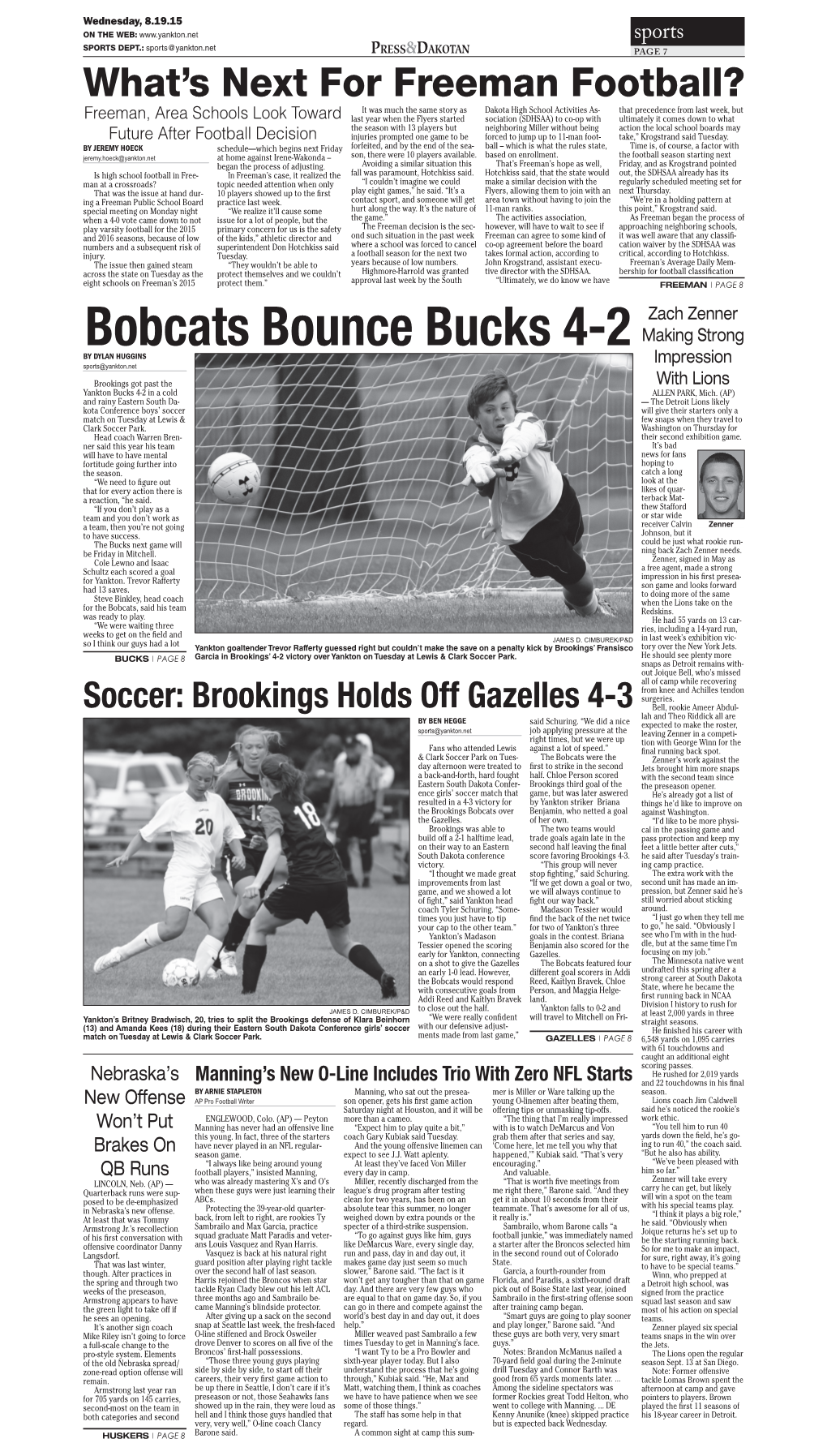 Bobcats Bounce Bucks 4-2 Making Strong by DYLAN HUGGINS Impression Sports@Yankton.Net Brookings Got Past the with Lions Yankton Bucks 4-2 in a Cold ALLEN PARK, Mich