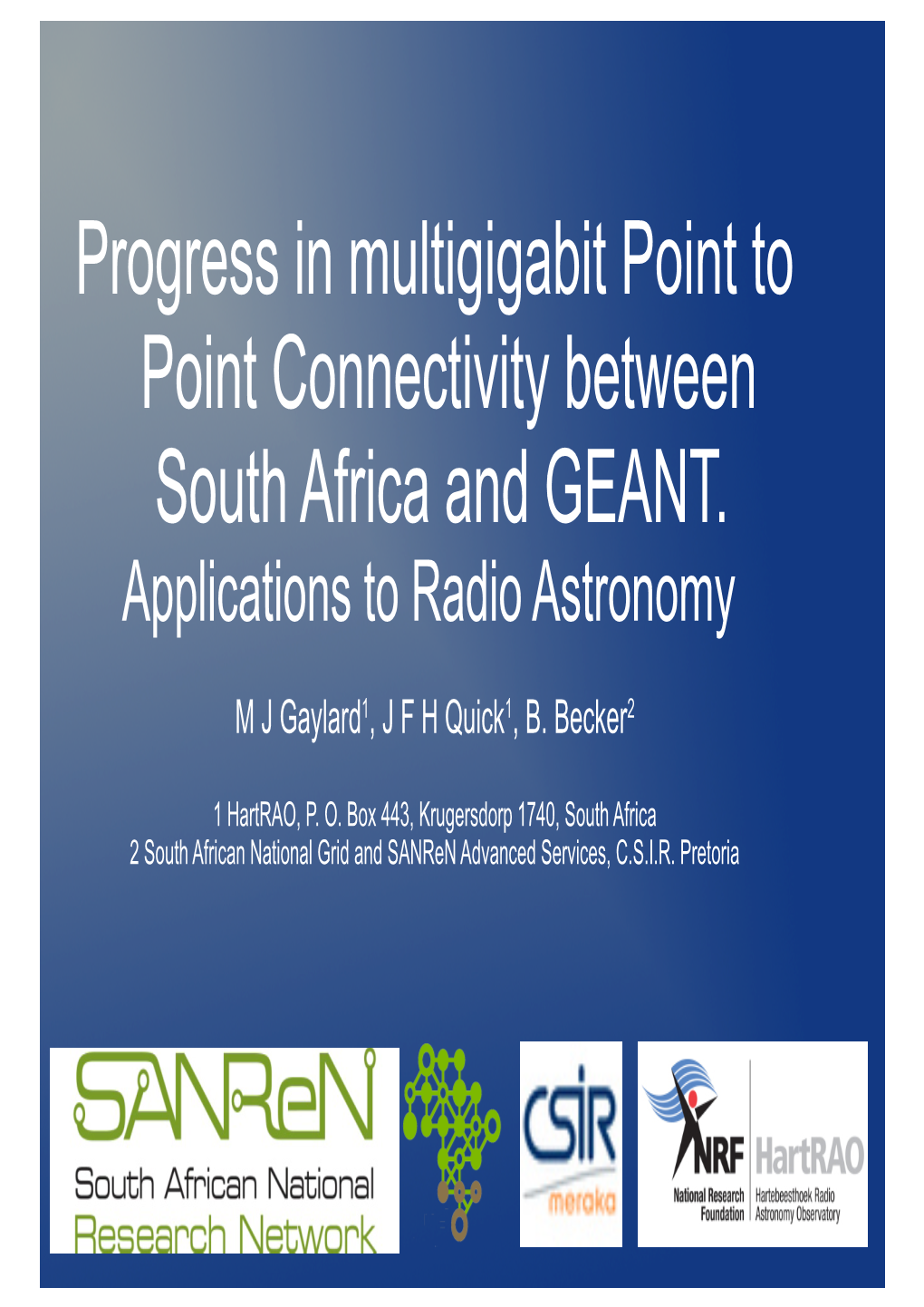 Progress in Multigigabit Point to Point Connectivity Between South Africa and GEANT