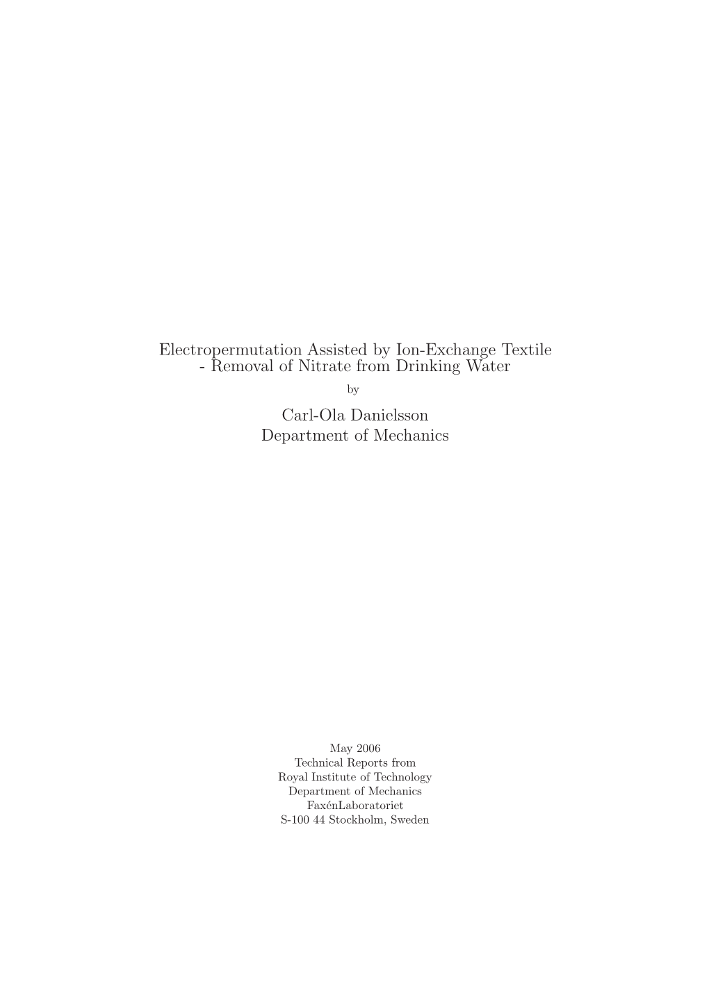 Electropermutation Assisted by Ion-Exchange Textile - Removal of Nitrate from Drinking Water by Carl-Ola Danielsson Department of Mechanics