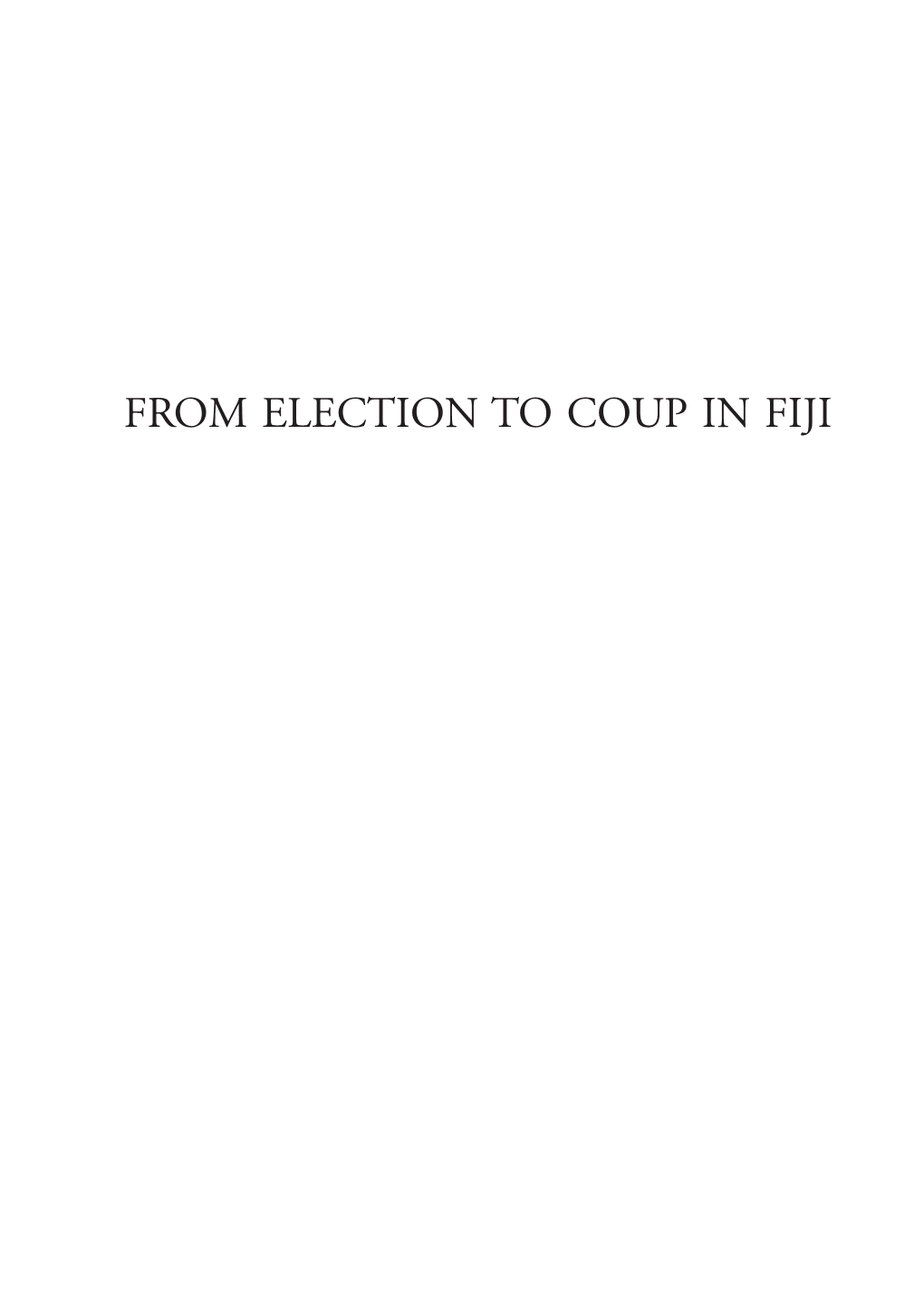 From Election to Coup in Fiji Ii Iii