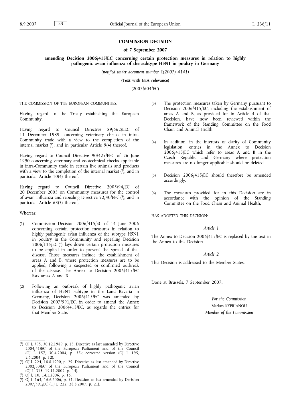 COMMISSION DECISION of 7 September 2007 Amending