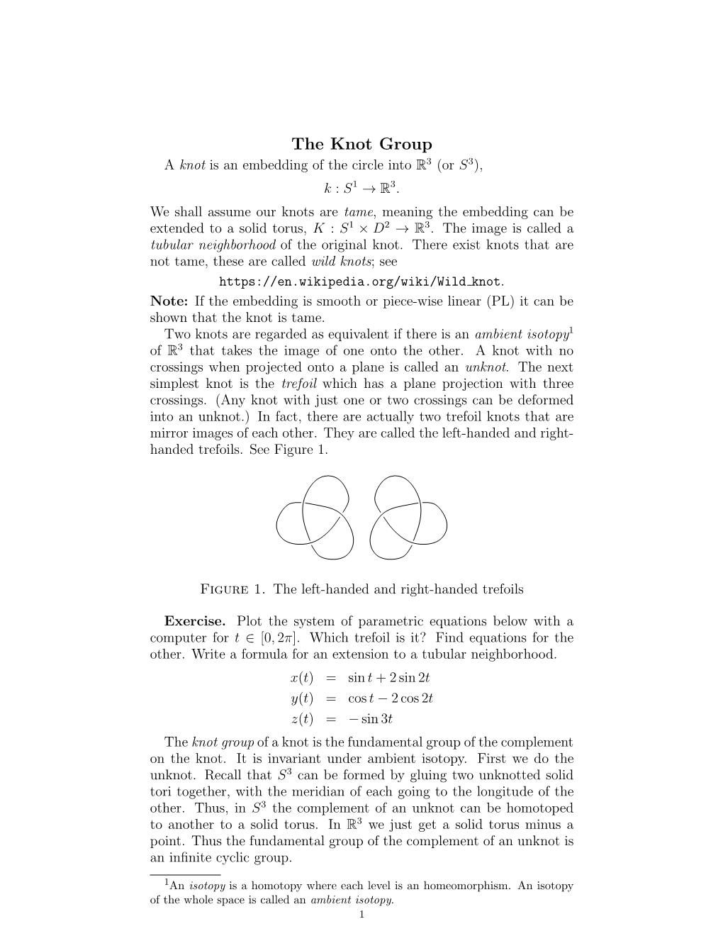 The Knot Group a Knot Is an Embedding of the Circle Into R3 (Or S3), K : S1 → R3