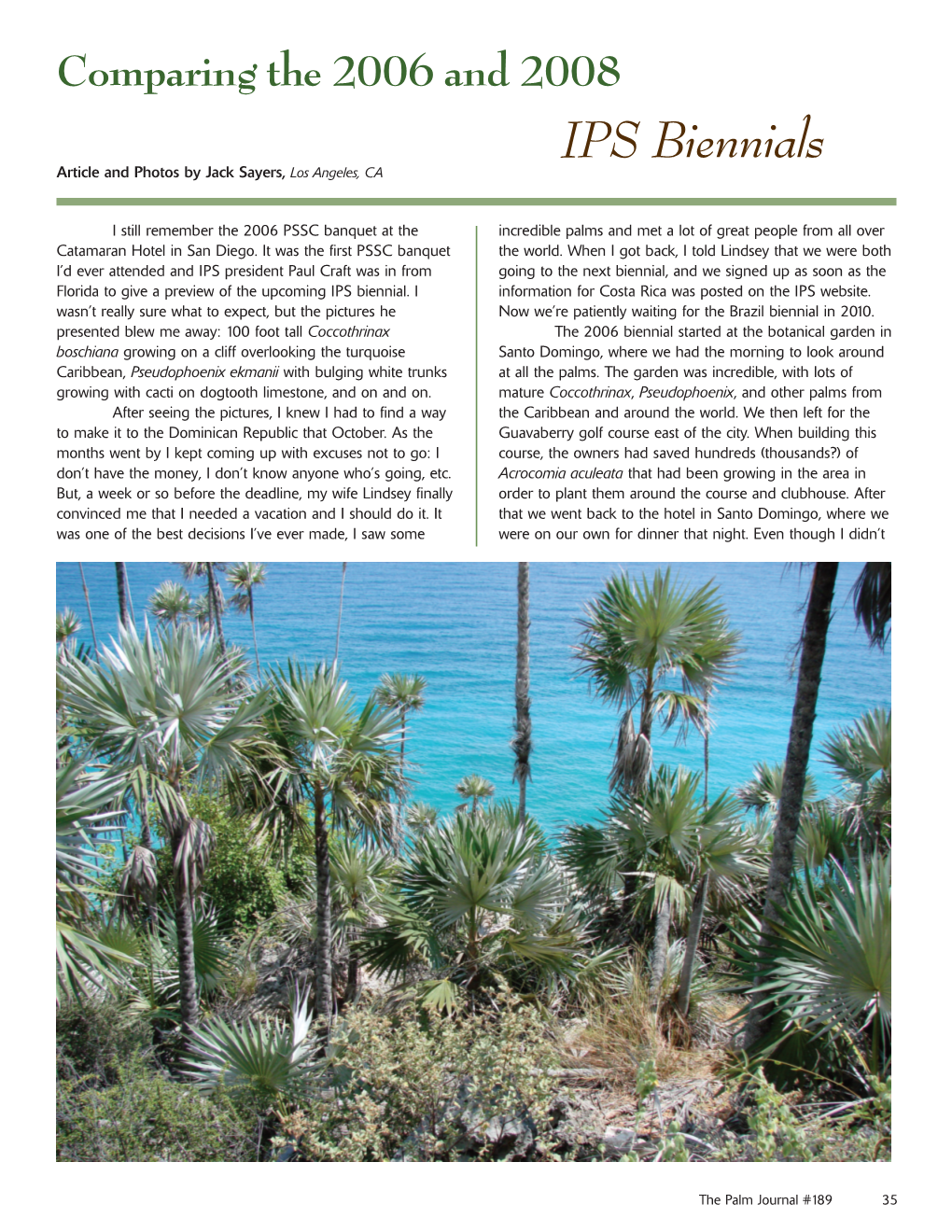 IPS Biennials Article and Photos by Jack Sayers, Los Angeles, CA