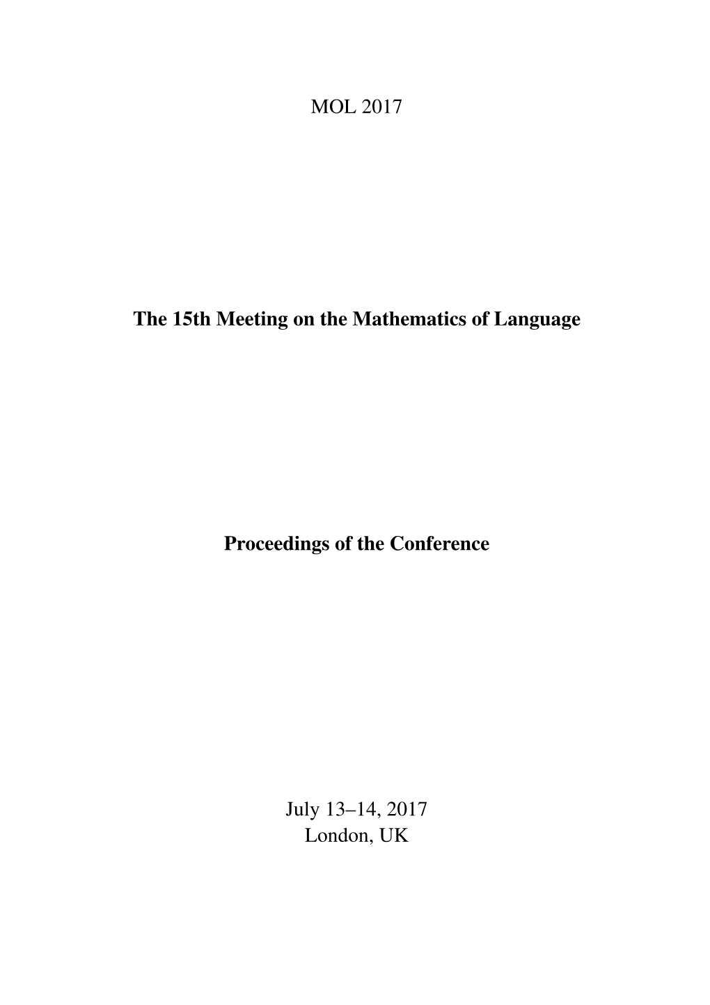 Proceedings of the 15Th Meeting on the Mathematics of Language (MOL 2017), Held at Queen Mary University of London, on July 13–14, 2017