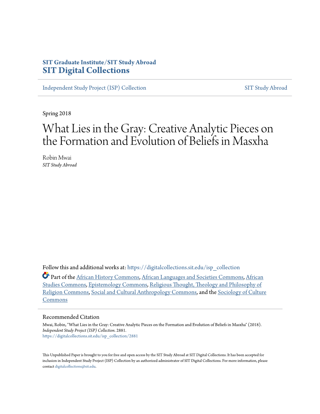 What Lies in the Gray: Creative Analytic Pieces on the Formation and Evolution of Beliefs in Masxha Robin Mwai SIT Study Abroad