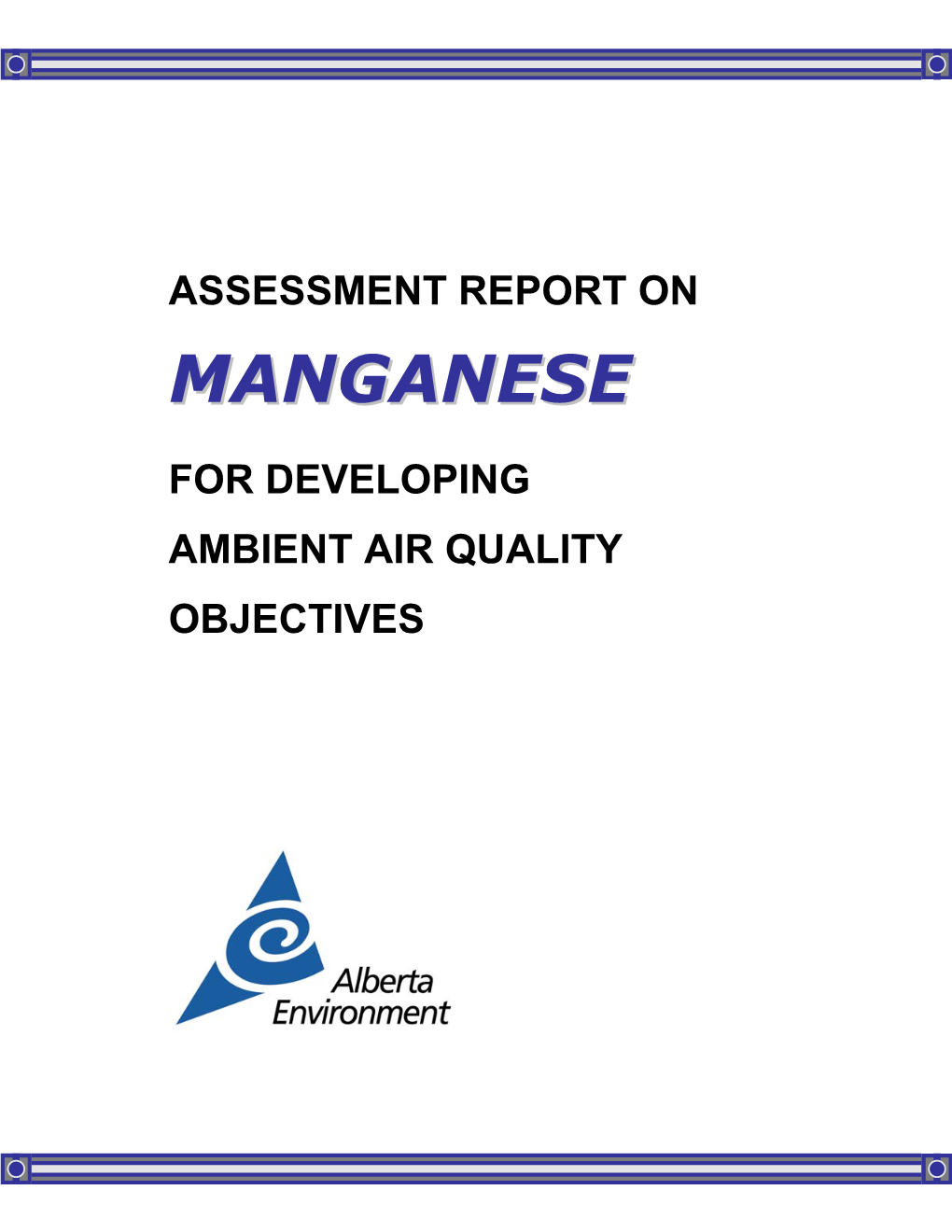 Assessment Report on Manganese for Developing Ambient Air Quality Objectives I ACKNOWLEDGEMENTS